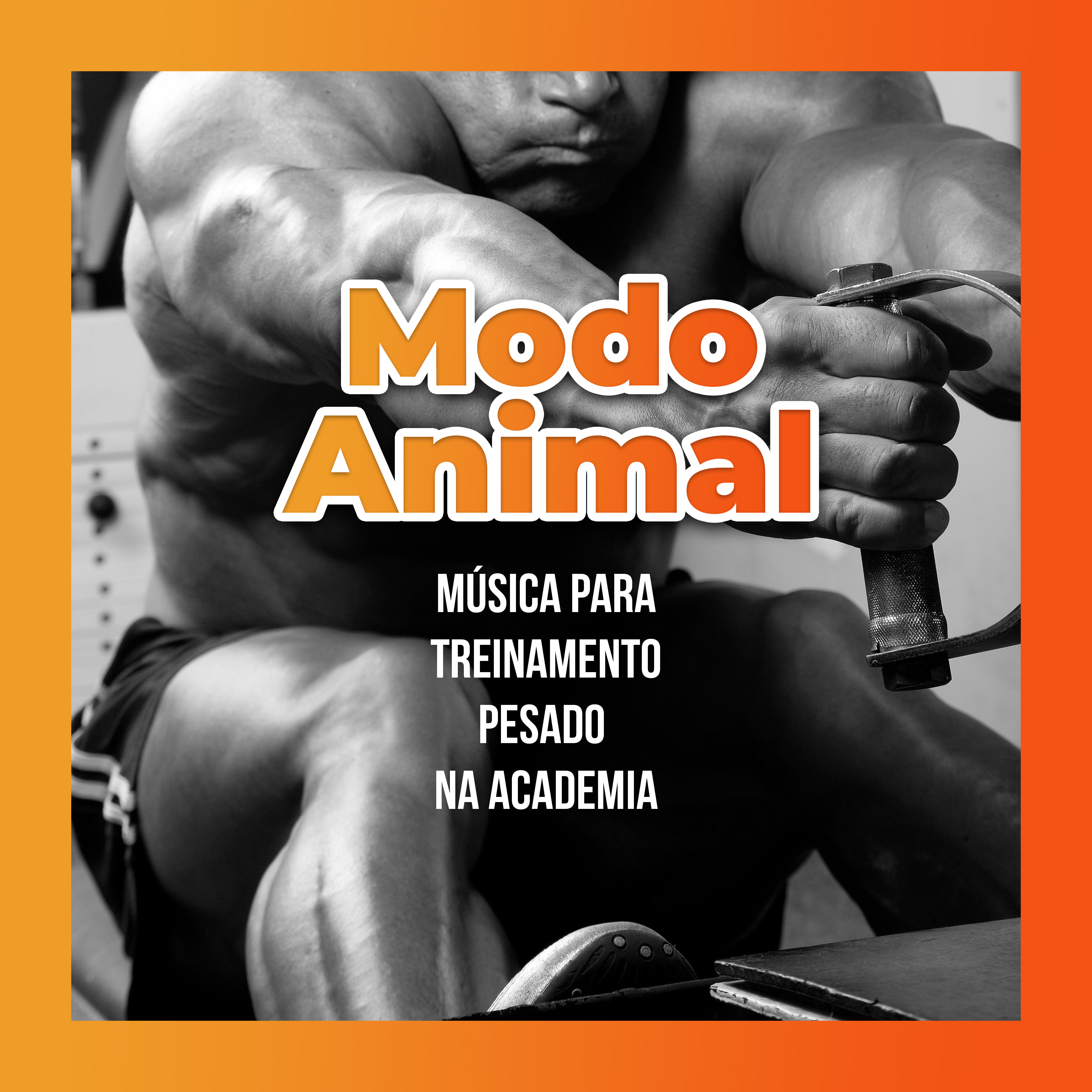 Modo Animal – Música para Treinamento Pesado na Academia