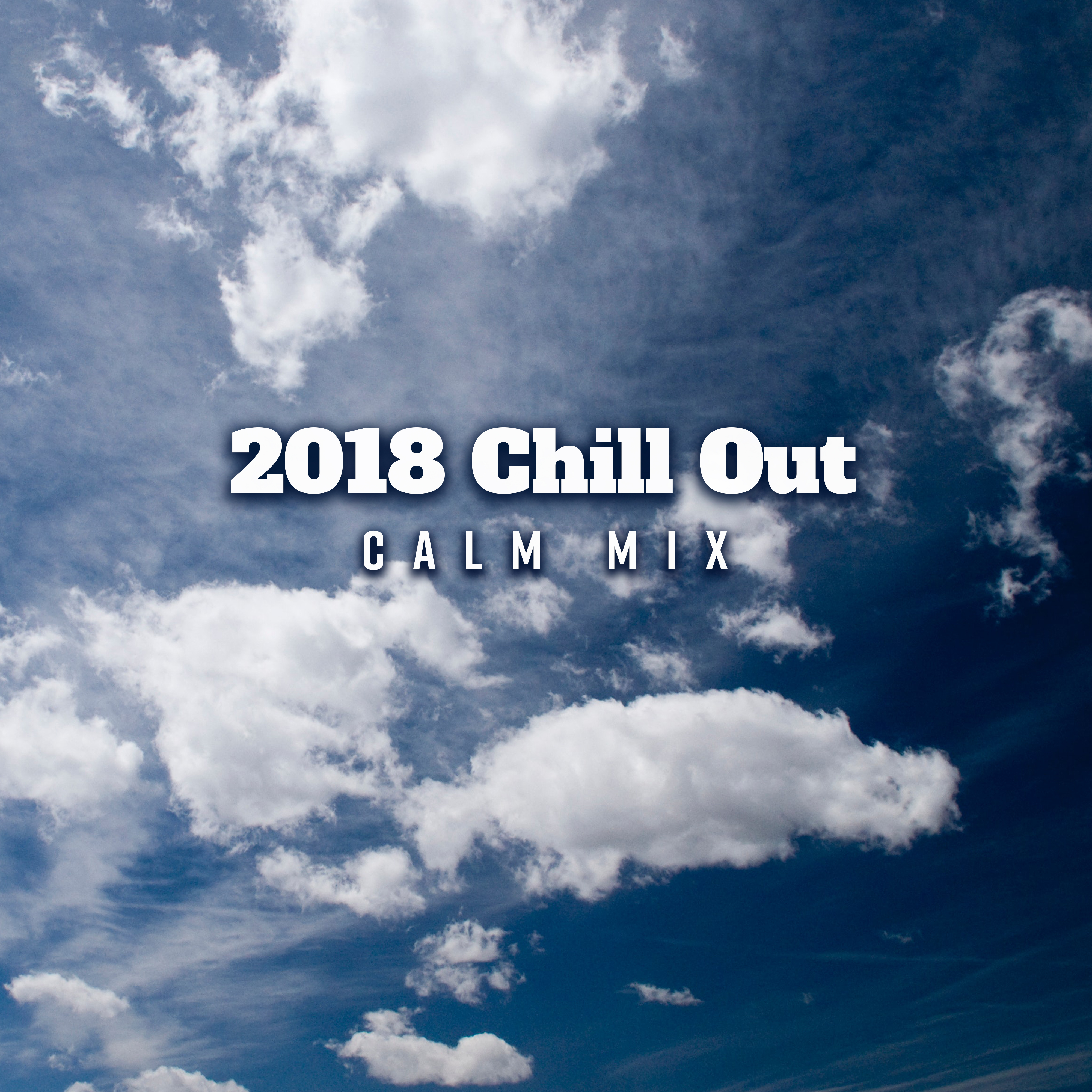 2018 Chill Out Calm Mix