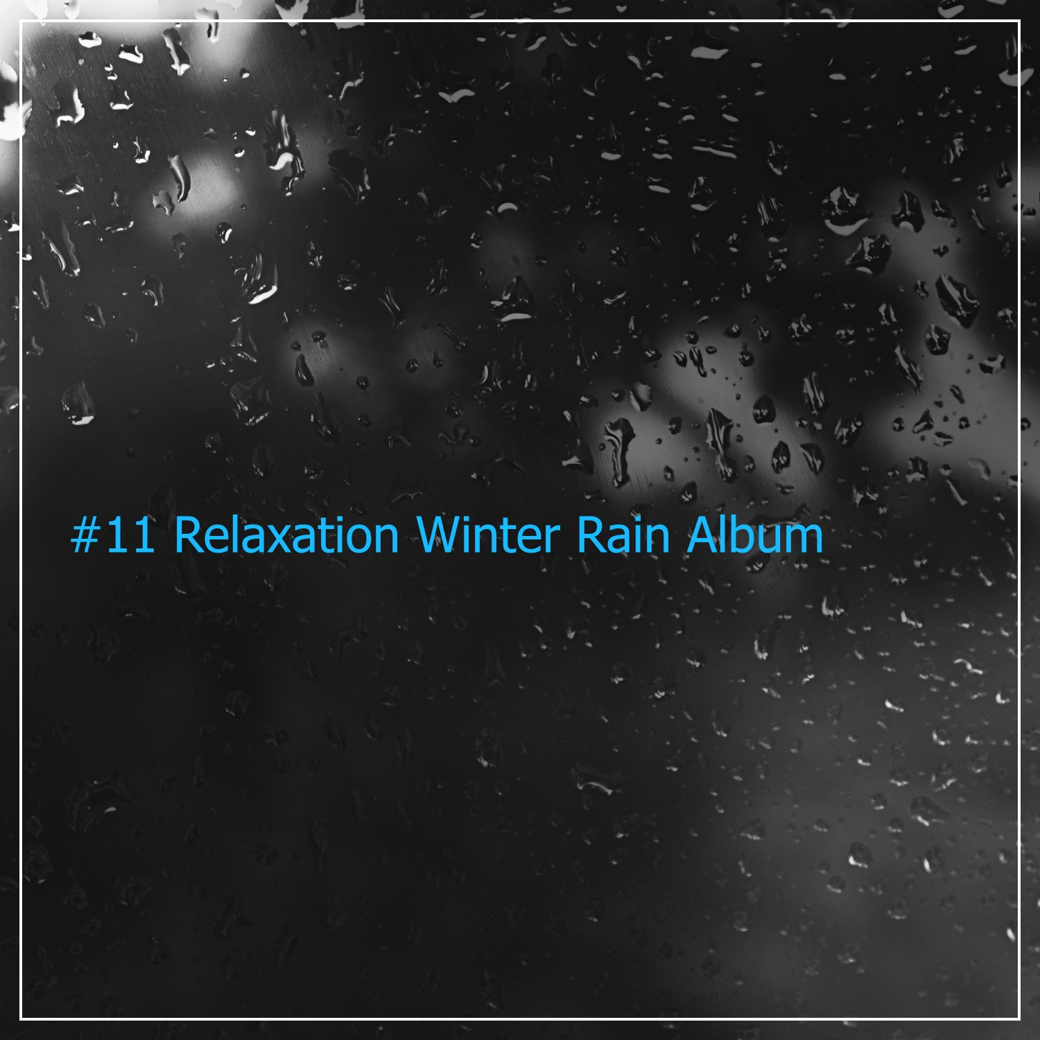 #11 Relaxation Winter Rain Album for Relaxation