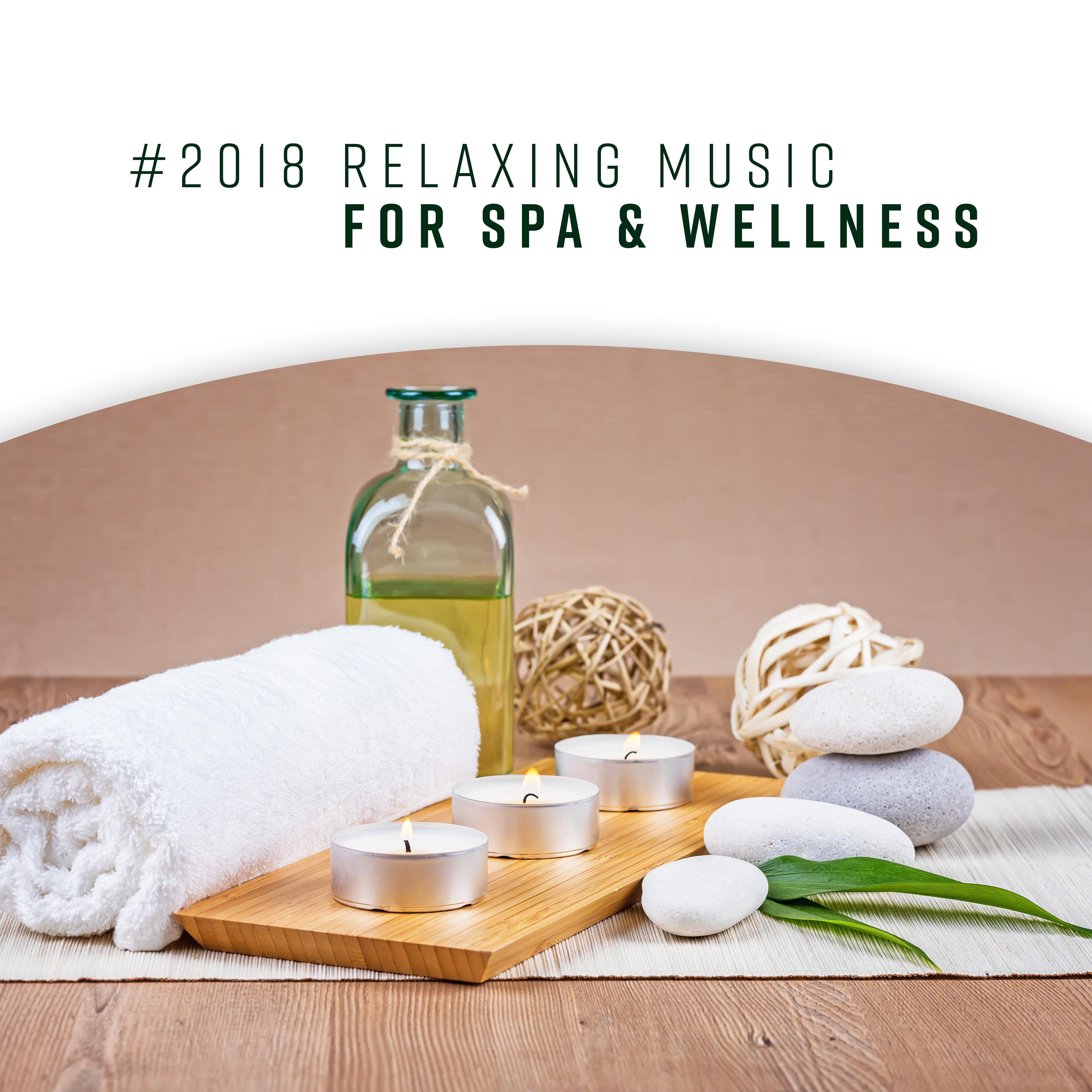 #2018 Relaxing Music for Spa & Wellness – Nature Sounds
