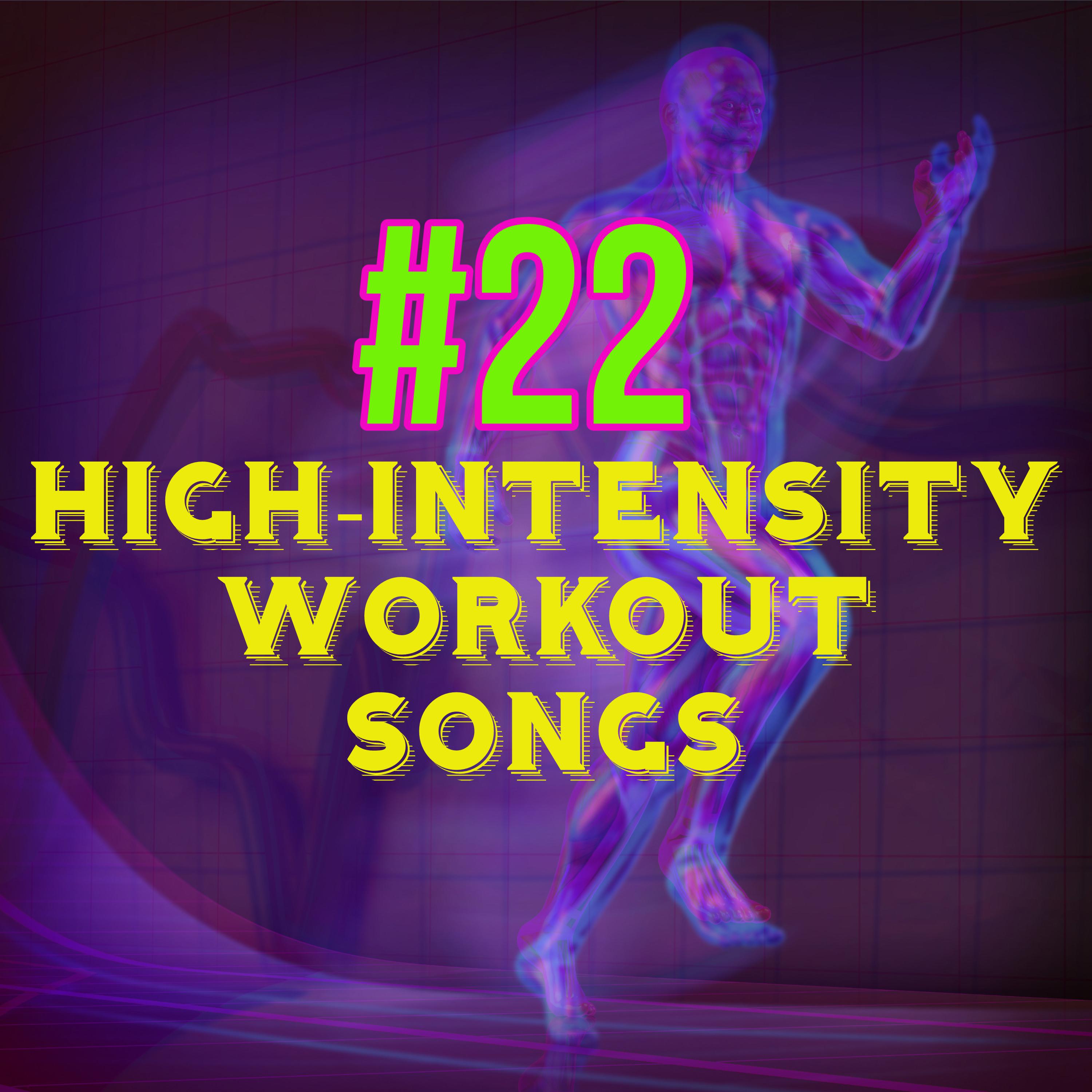 #22 High-intensity Workout Songs – Metabolism Booster Cardio HIIT High-intensity Interval Training Best Workout Music House EDM for Fitness