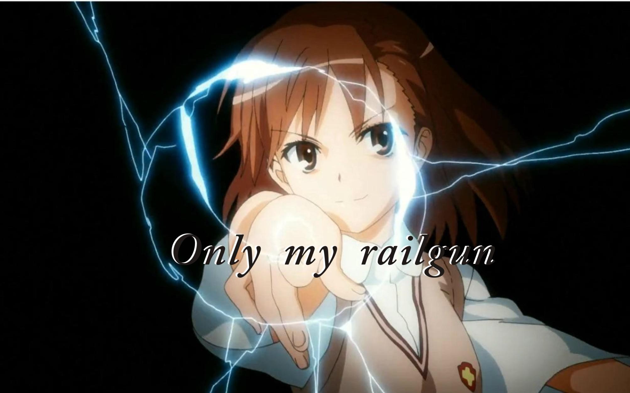 Only my railgun