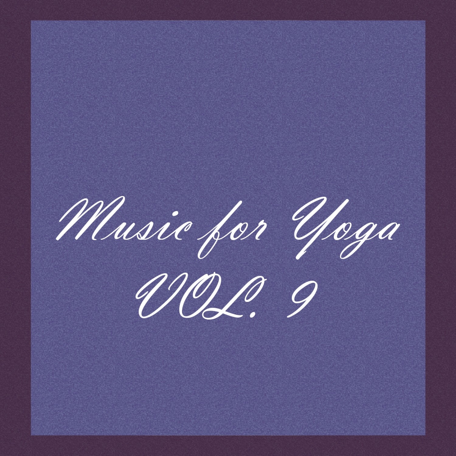 Music for Yoga, Vol. 9