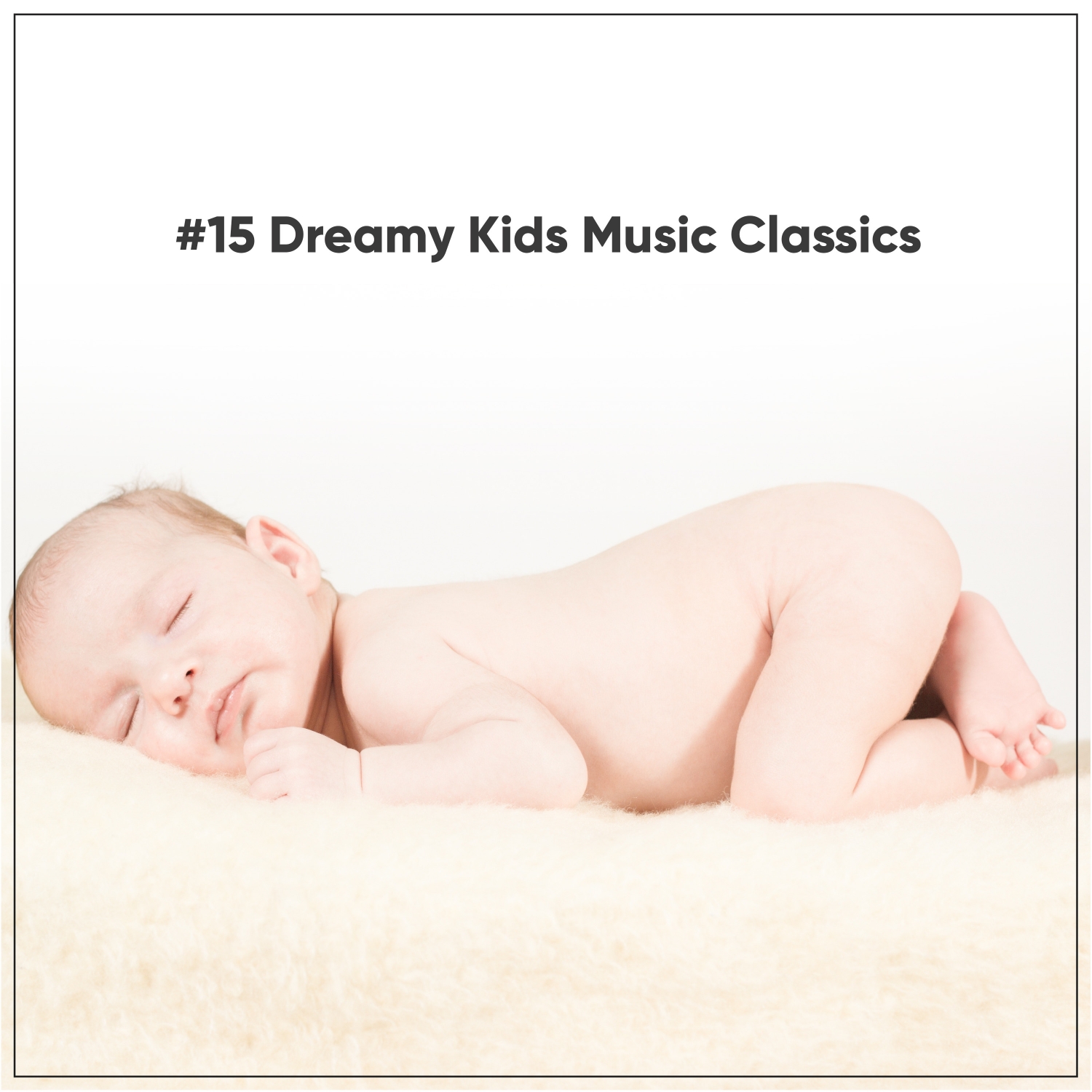 #15 Dreamy Kids Music Classics