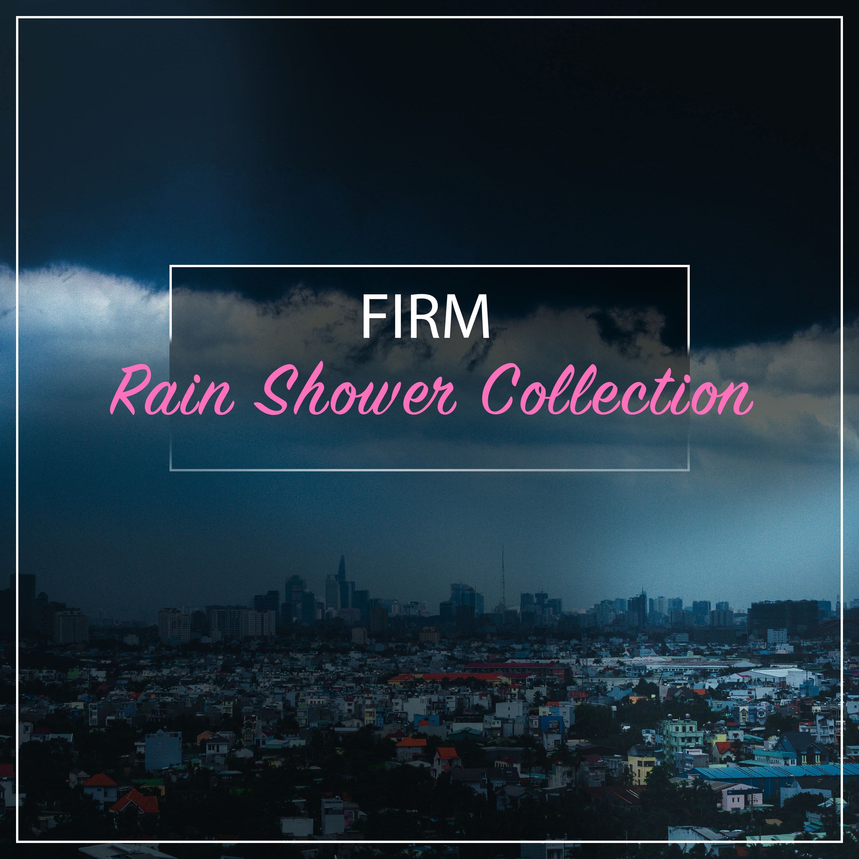 #20 Firm Rain Shower Collection as White Noise for Meditation & Massage