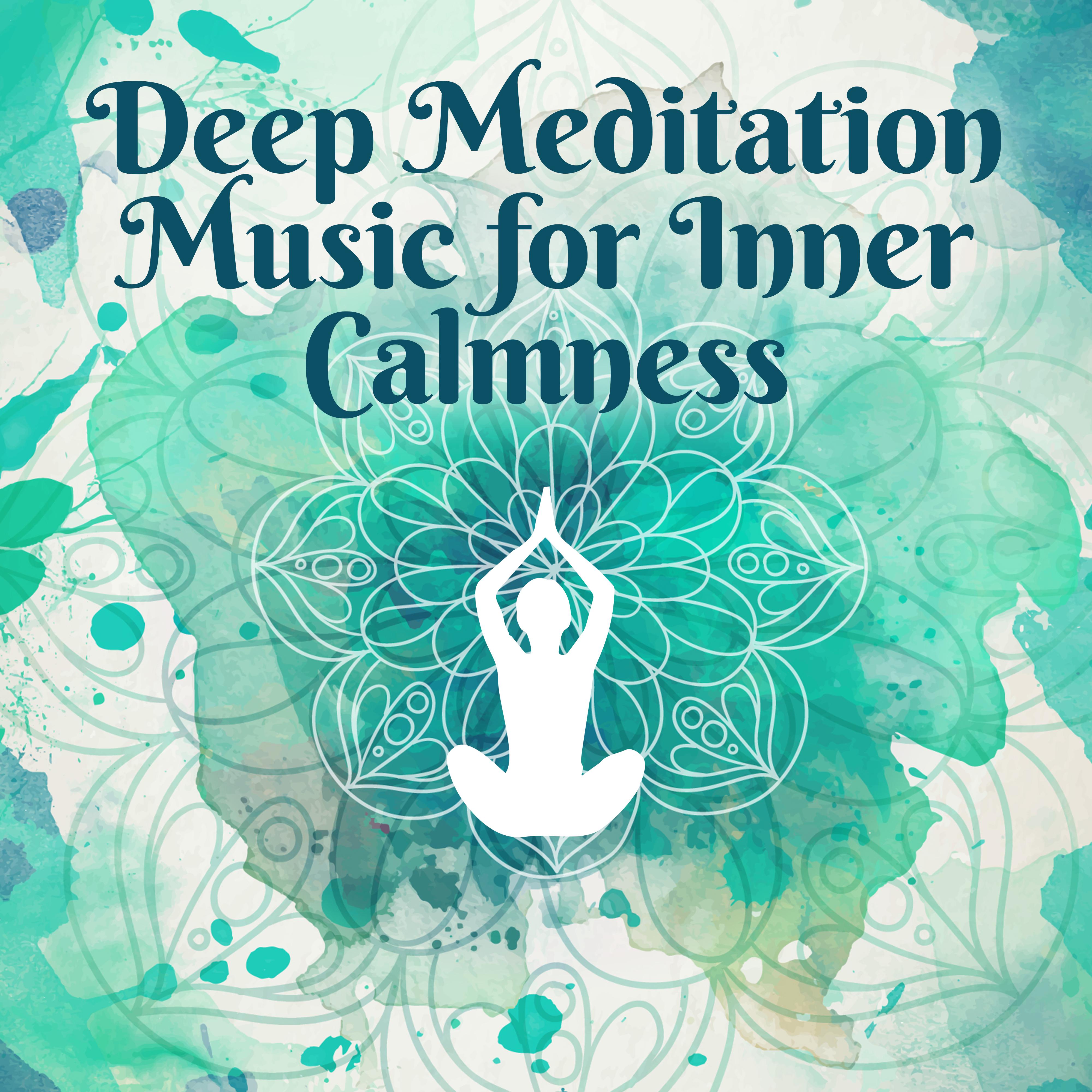 Deep Meditation Music for Inner Calmness