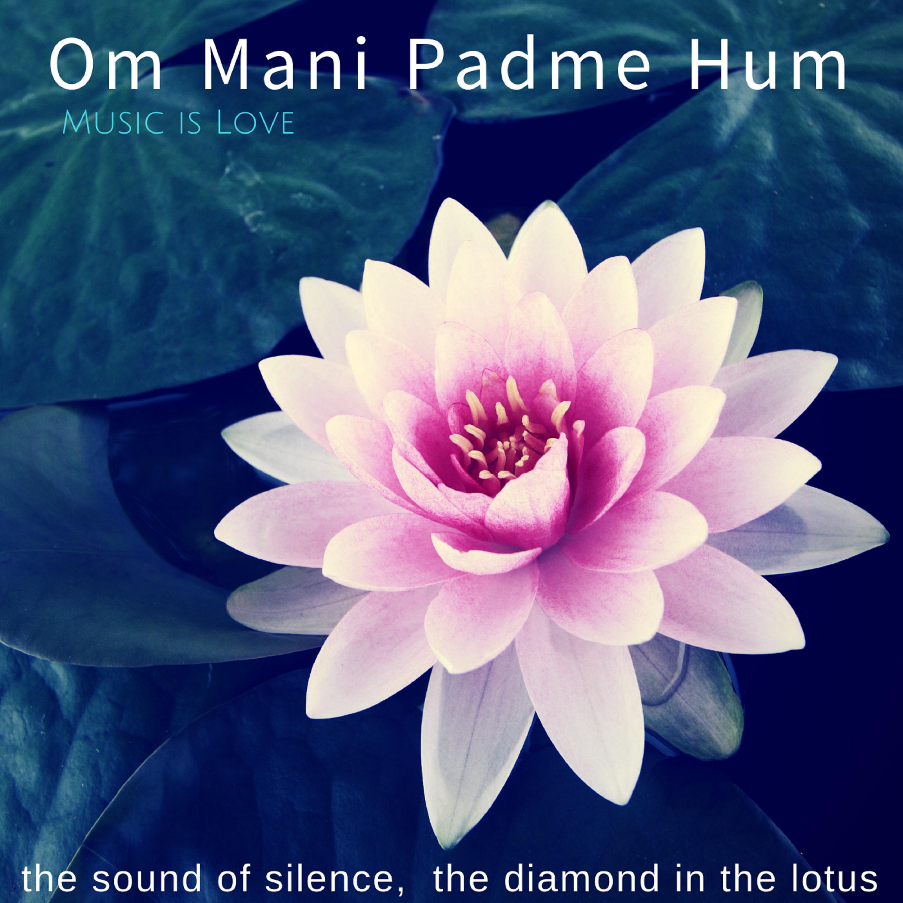 Om Mani Padme Hum / The Diamond in the Lotus