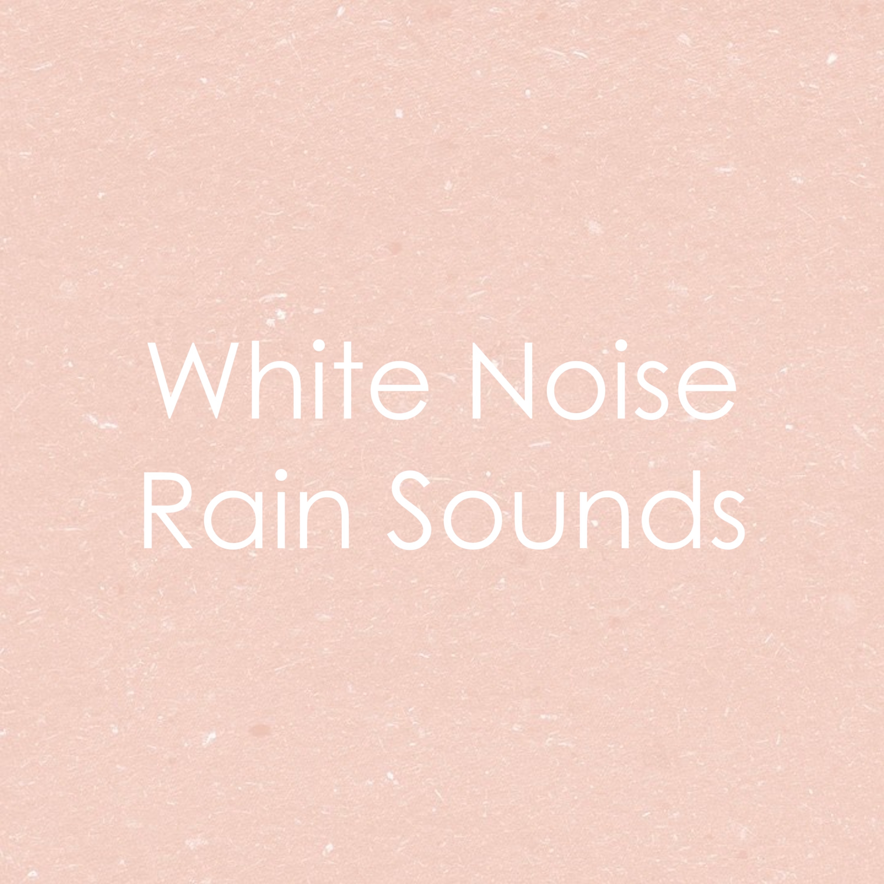 18 Rain and White Noise Tracks from Nature