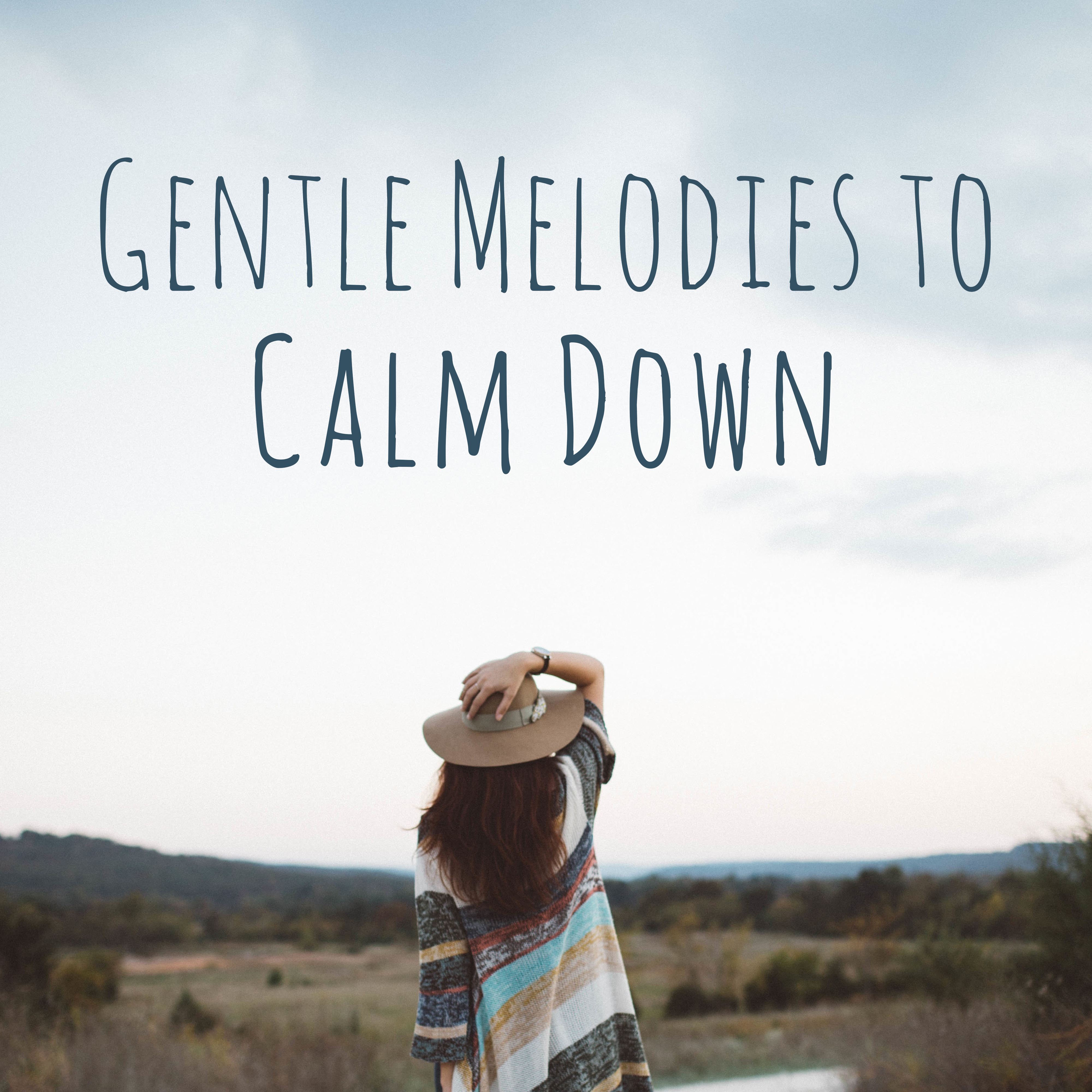 Gentle Melodies to Calm Down
