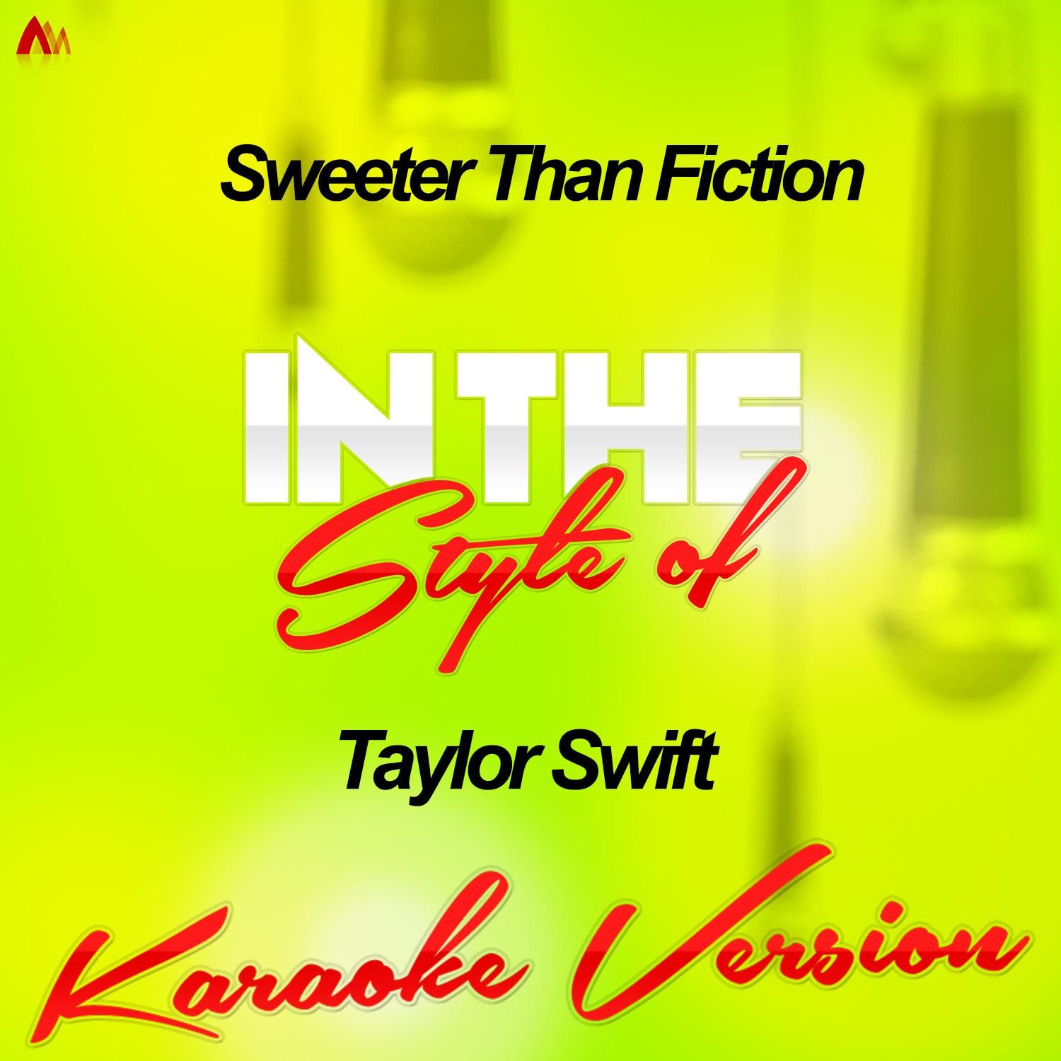 Sweeter Than Fiction (In the Style of Taylor Swift) [Karaoke Version] - Single