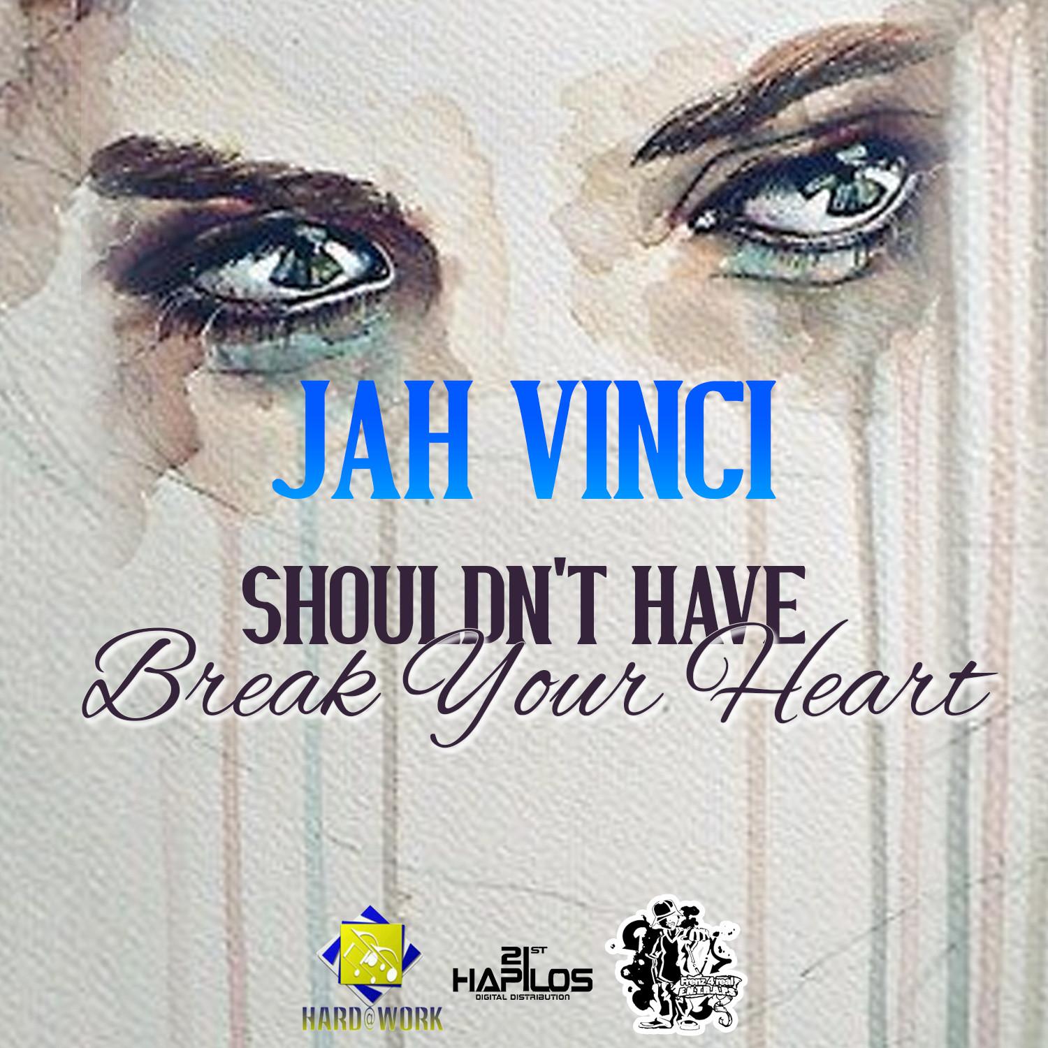 Shouldn't Have Break Your Heart - Single