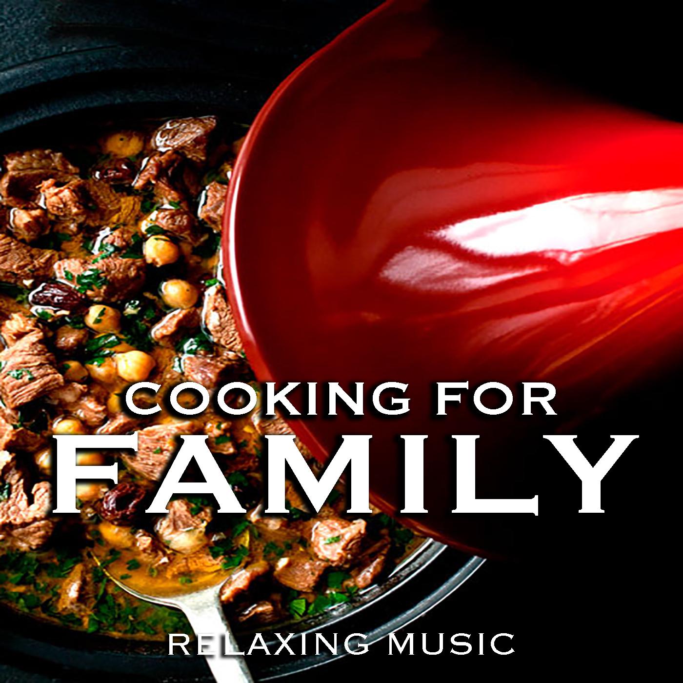 Cooking For Family Relaxing Music