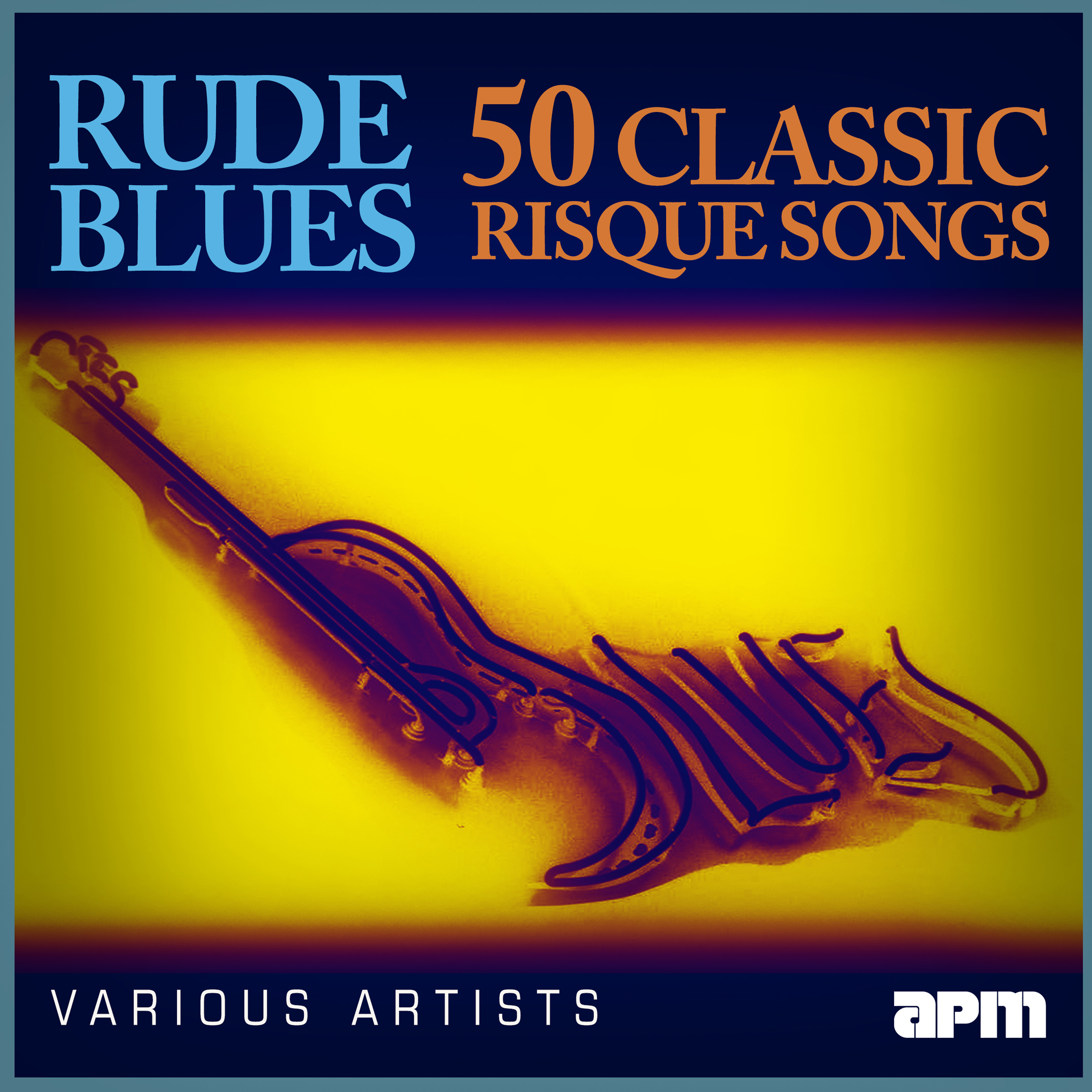 Rude Blues - 50 Classic Risque Songs