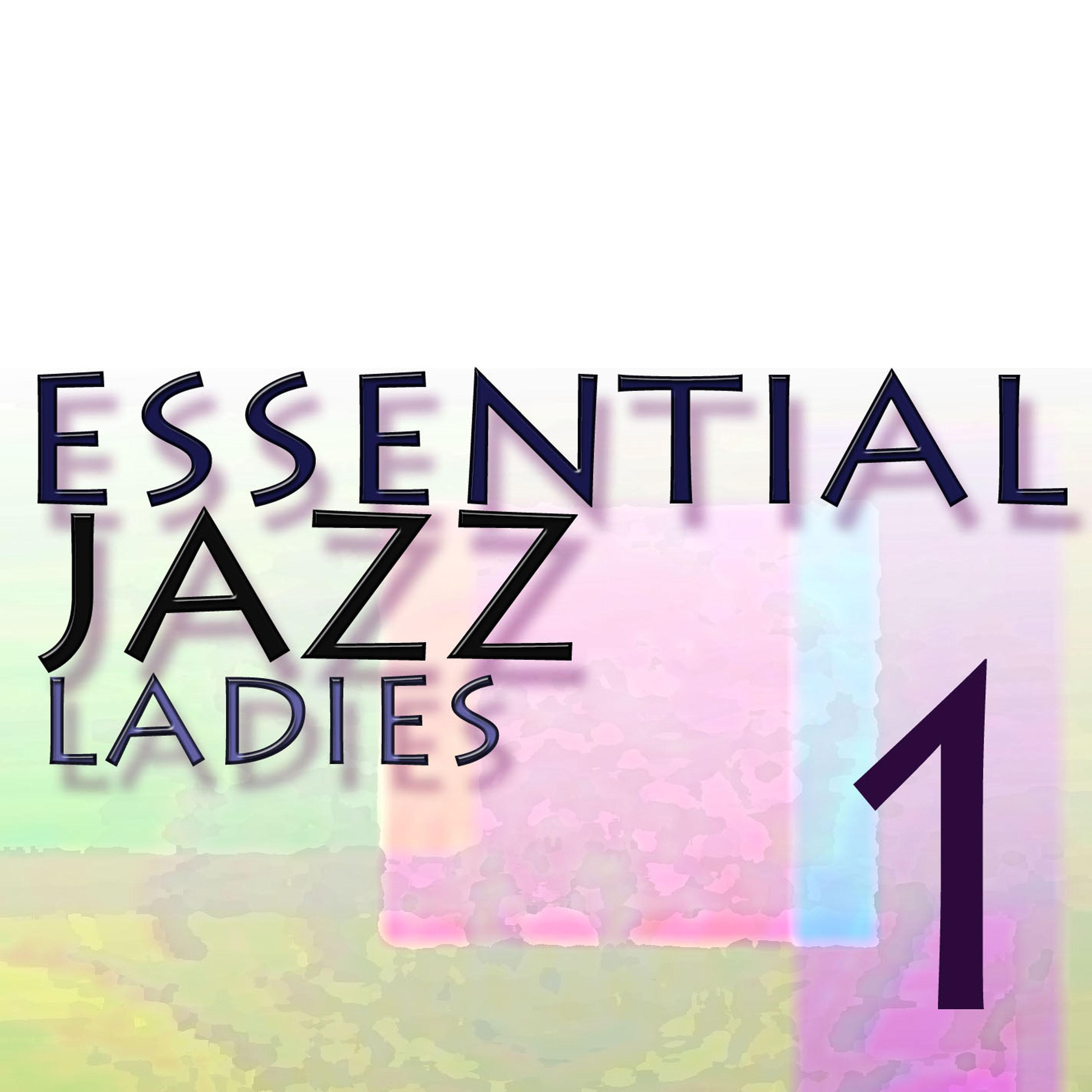 Essential Jazz Ladies, Vol. 1