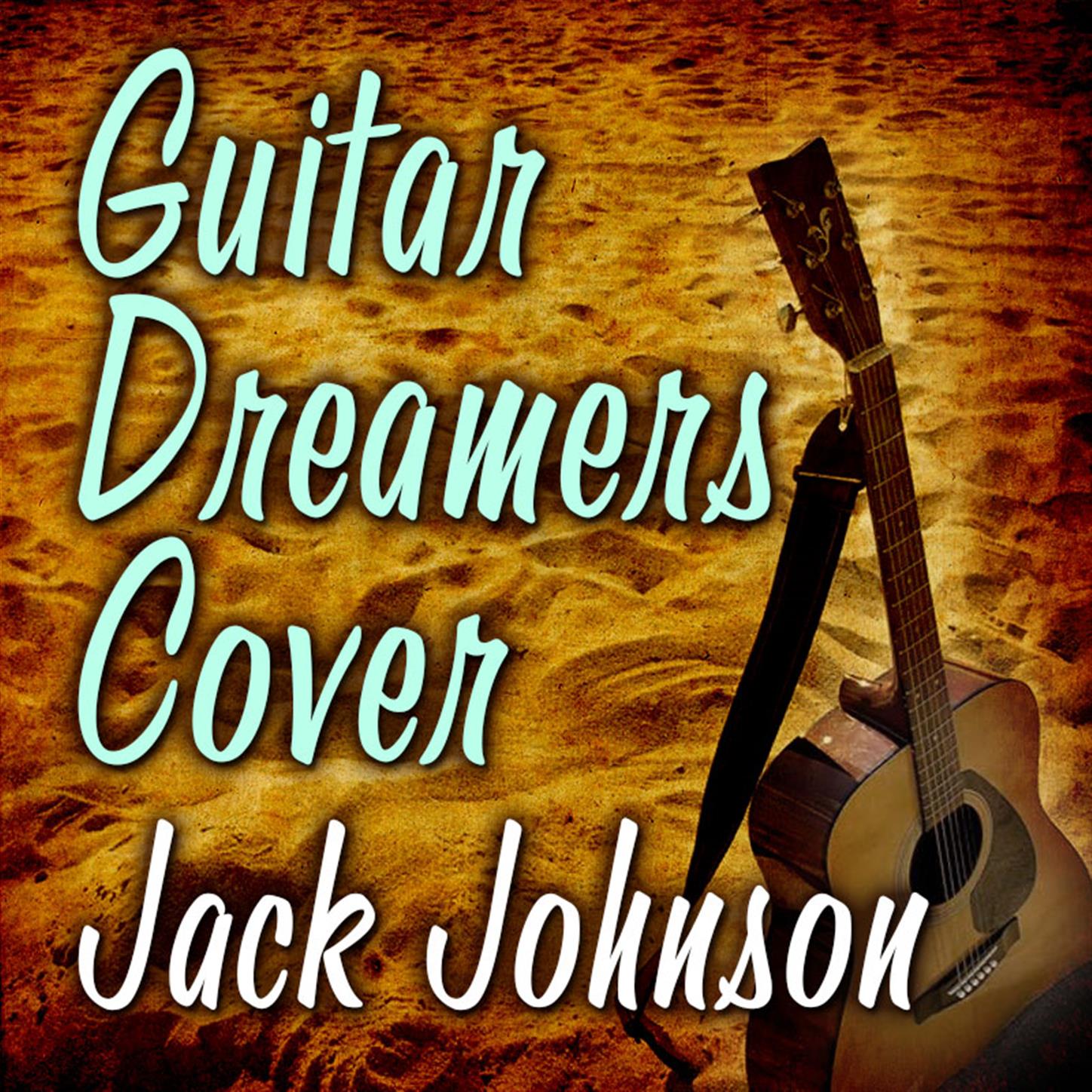 Guitar Dreamers Cover Jack Johnson