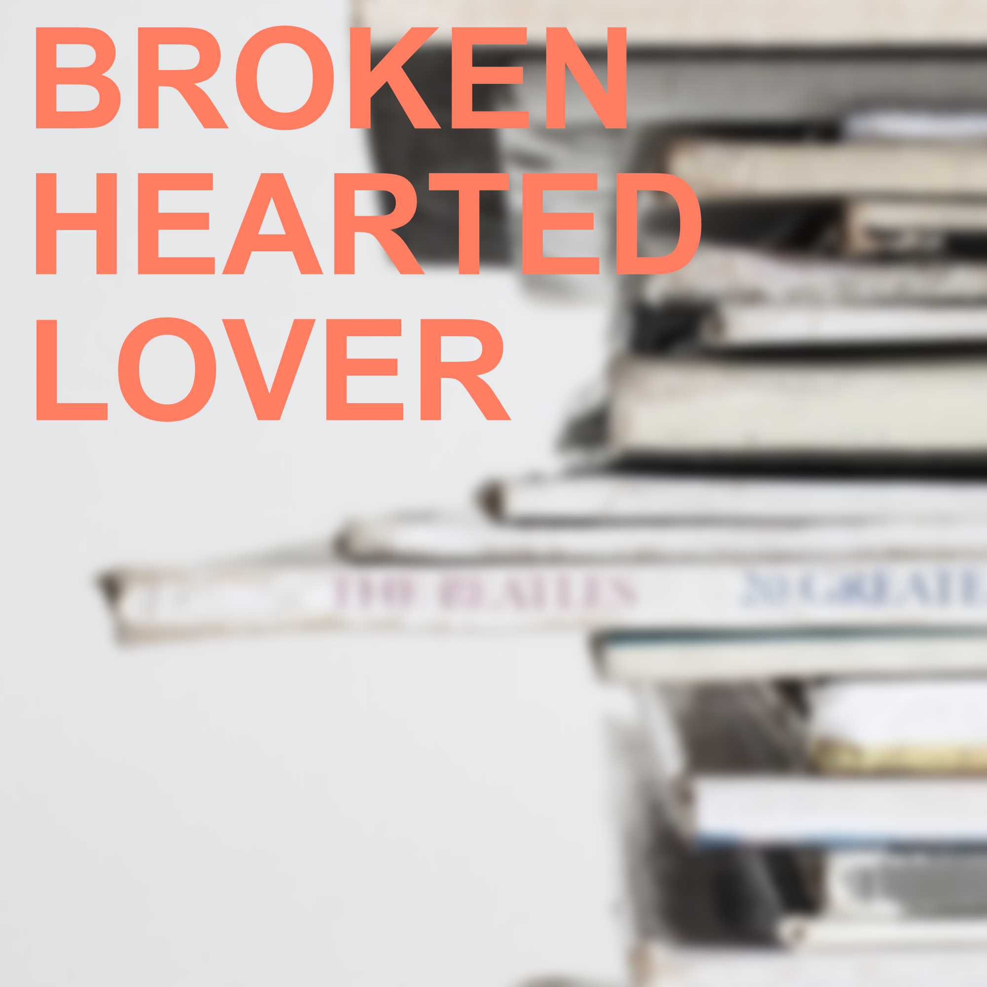 The Broken Hearted Lover