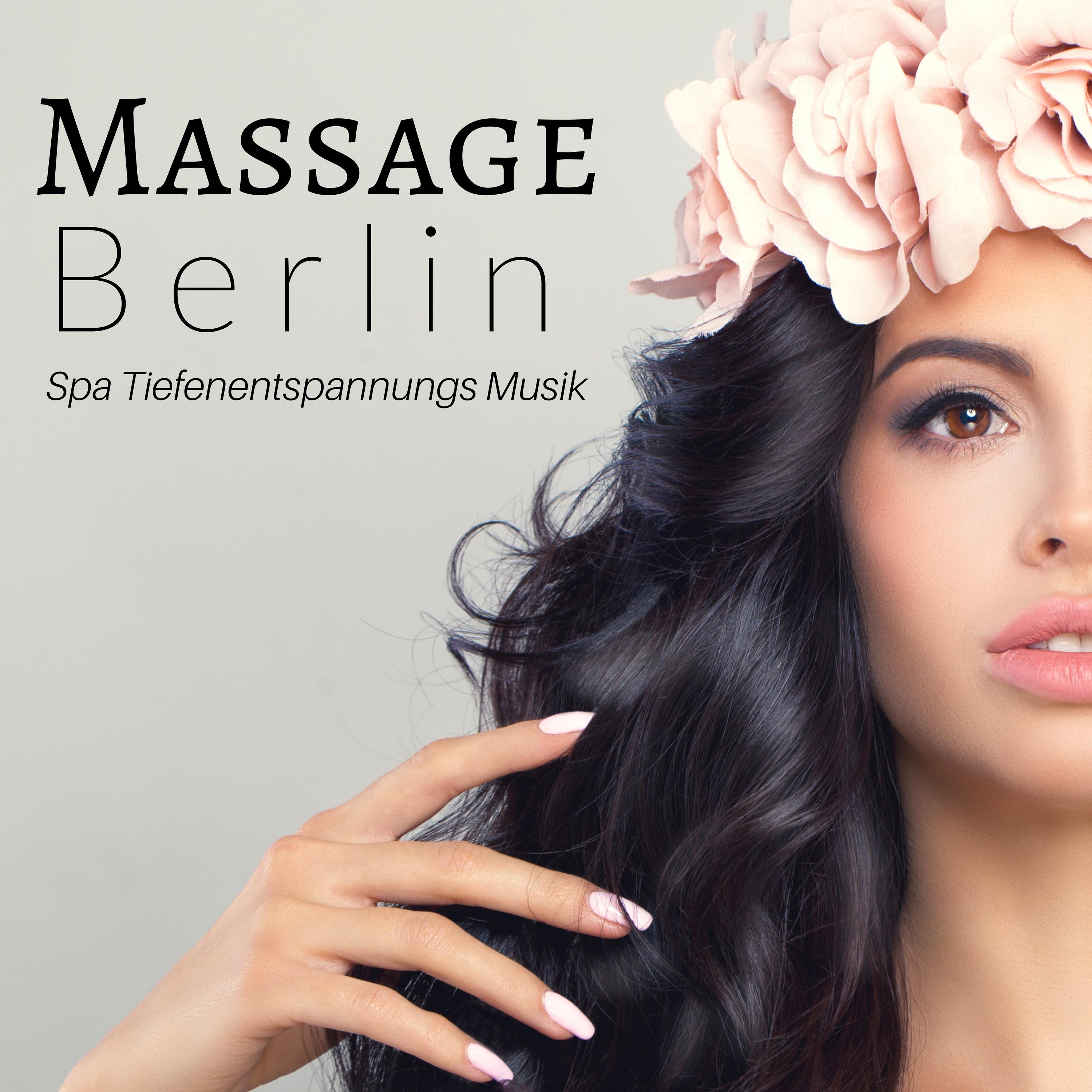 Massage Berlin - Spa Tiefenentspannungs Musik, Beruhigende Musik, Entspannungs cd