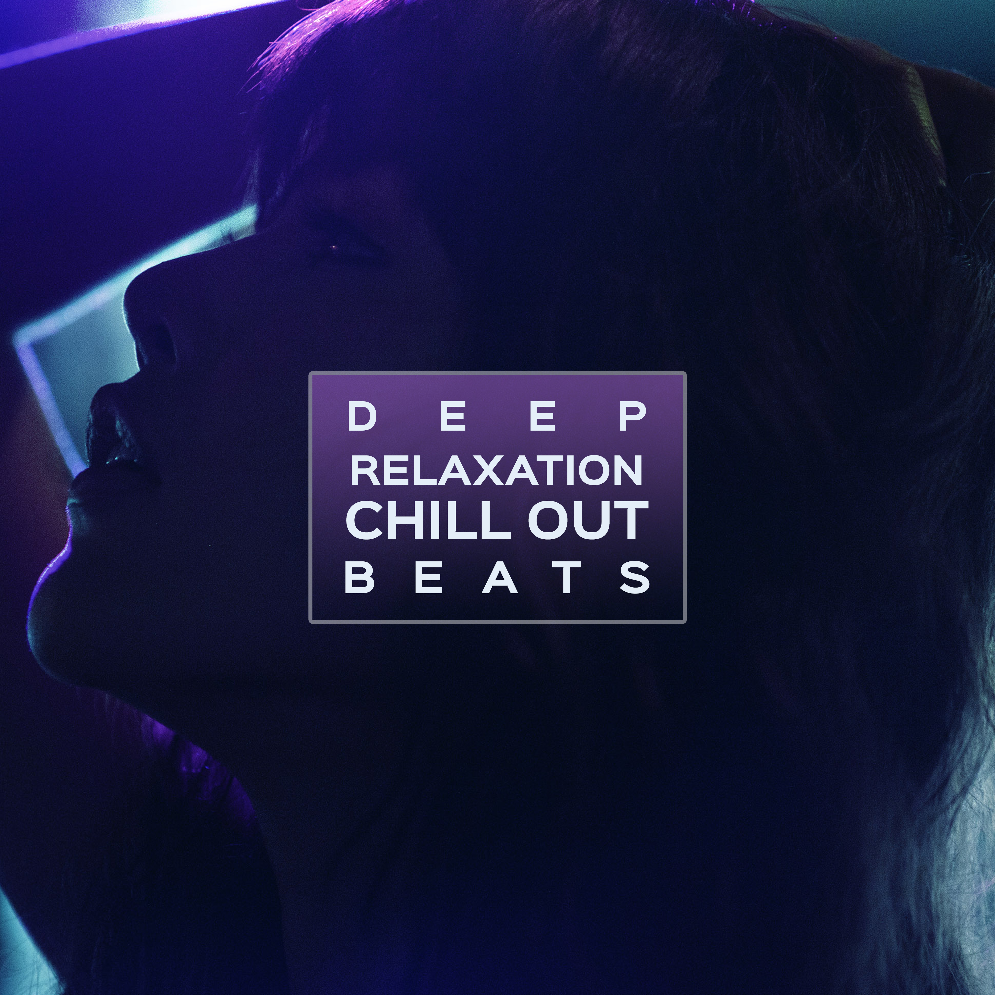 Deep Relaxation Chill Out Beats