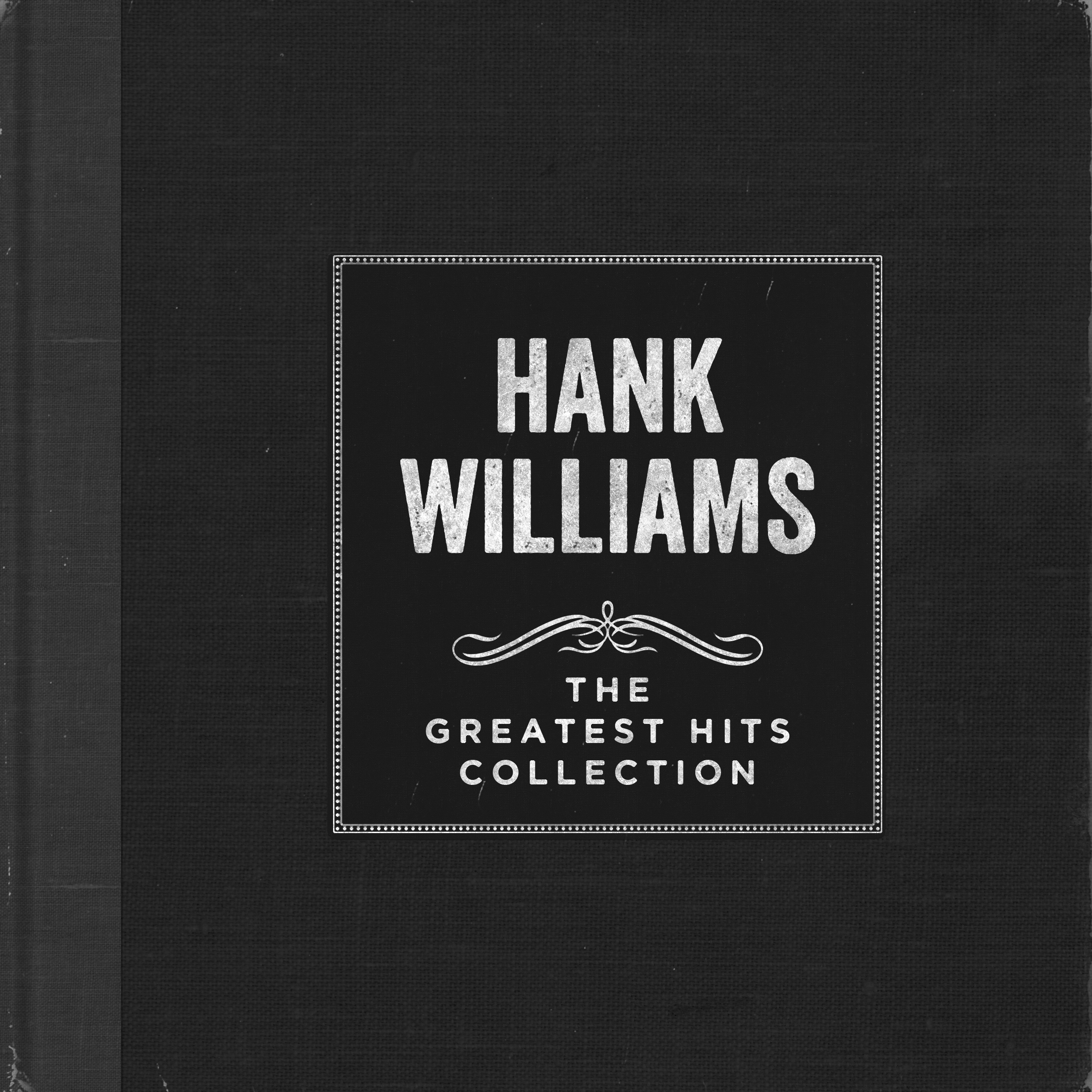 Hank Williams - The Greatest Hits Collection