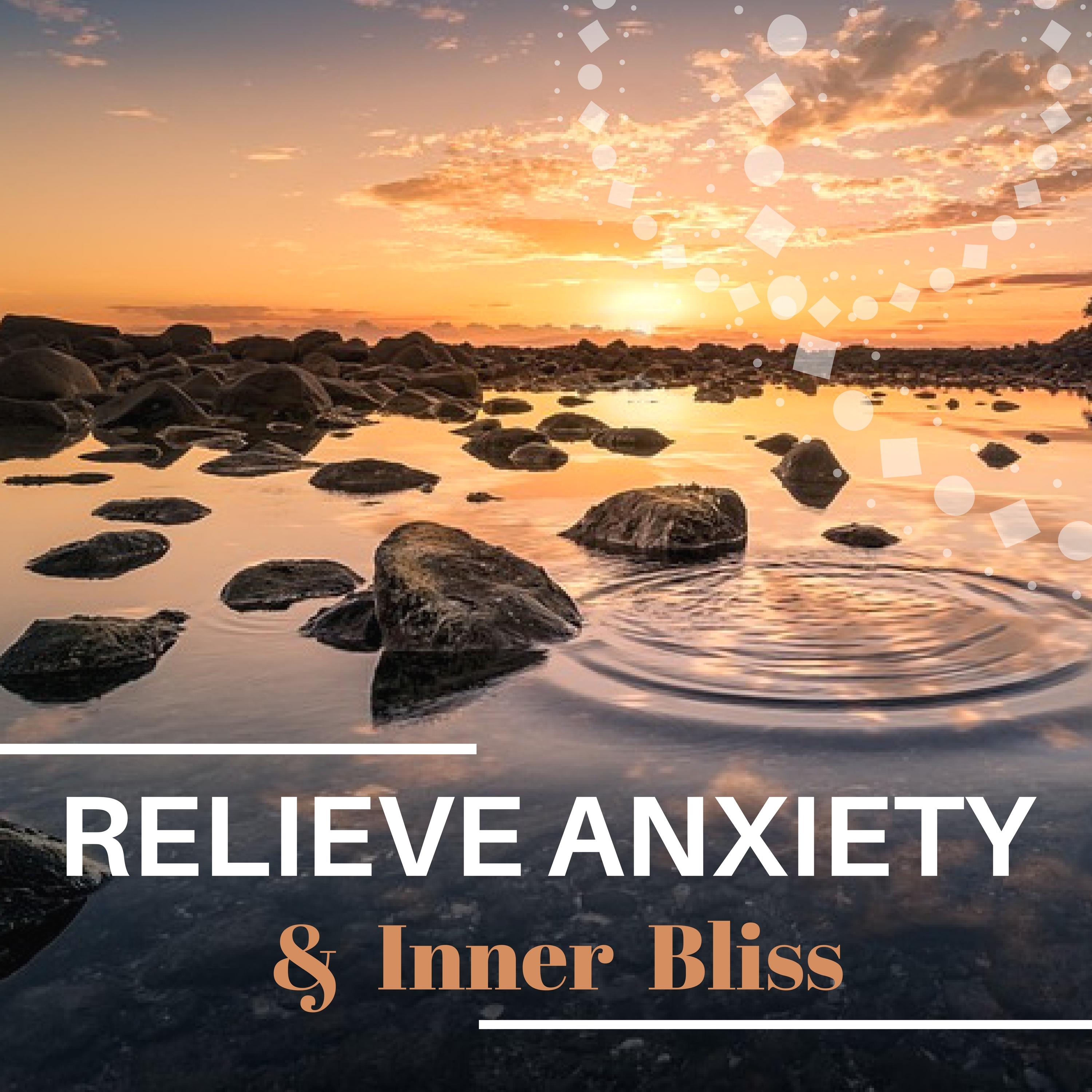 Relieve Anxiety & Inner Bliss: Music for Stress Reduction, Relaxation Tracks, Meditation Exercises Songs, Anxiety Treatment