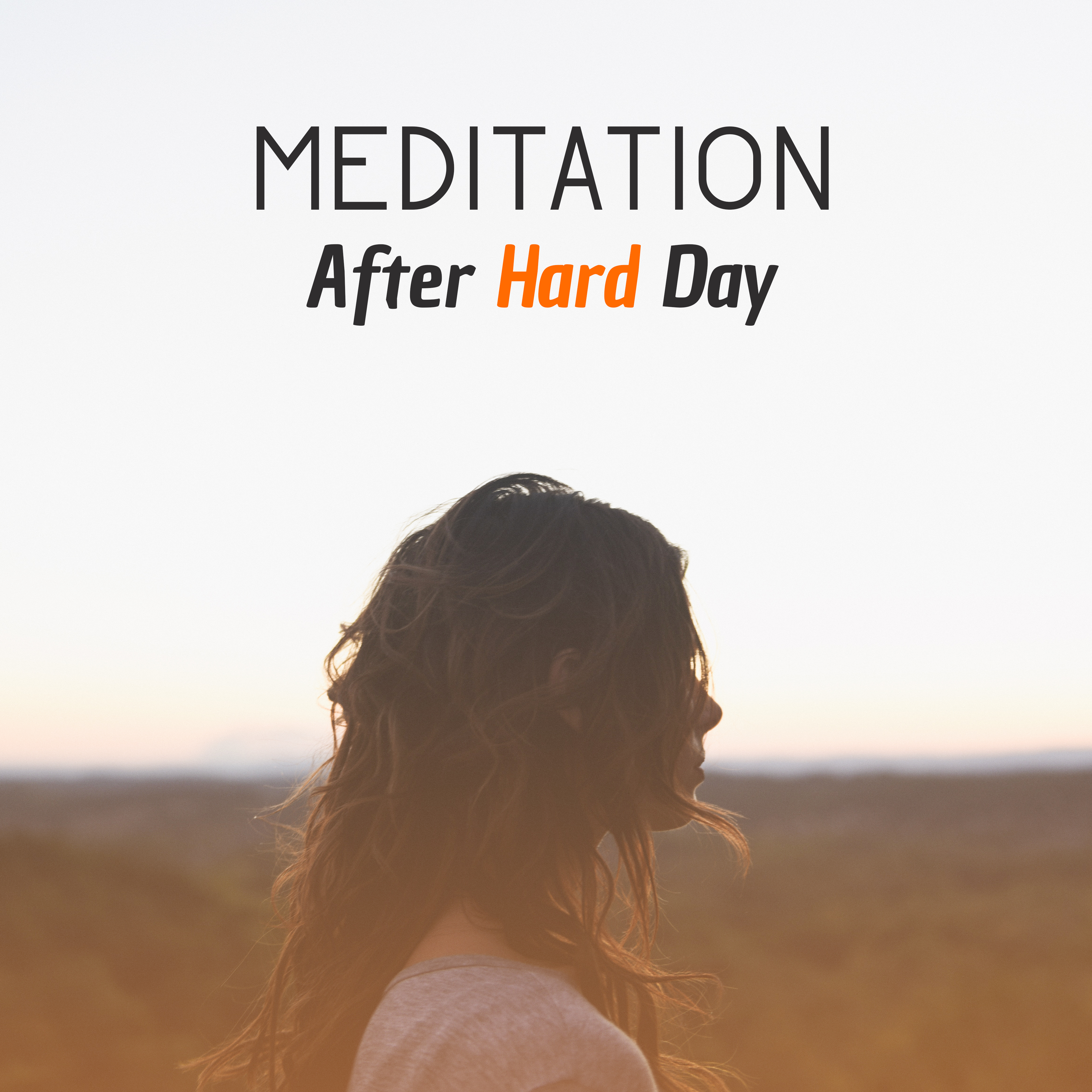 Meditation After Hard Day