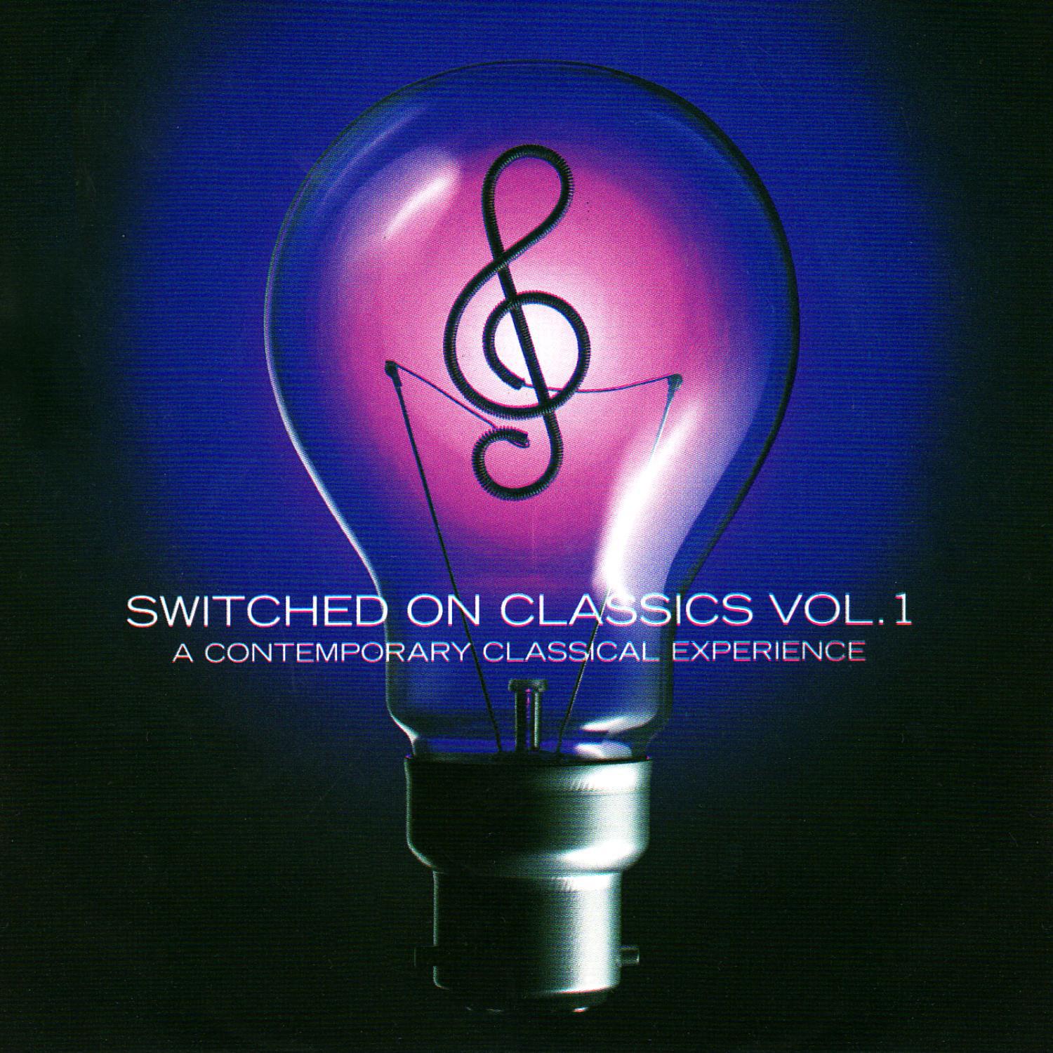 Switched On Classics - Volume 1, A Contemporary Classical Experience