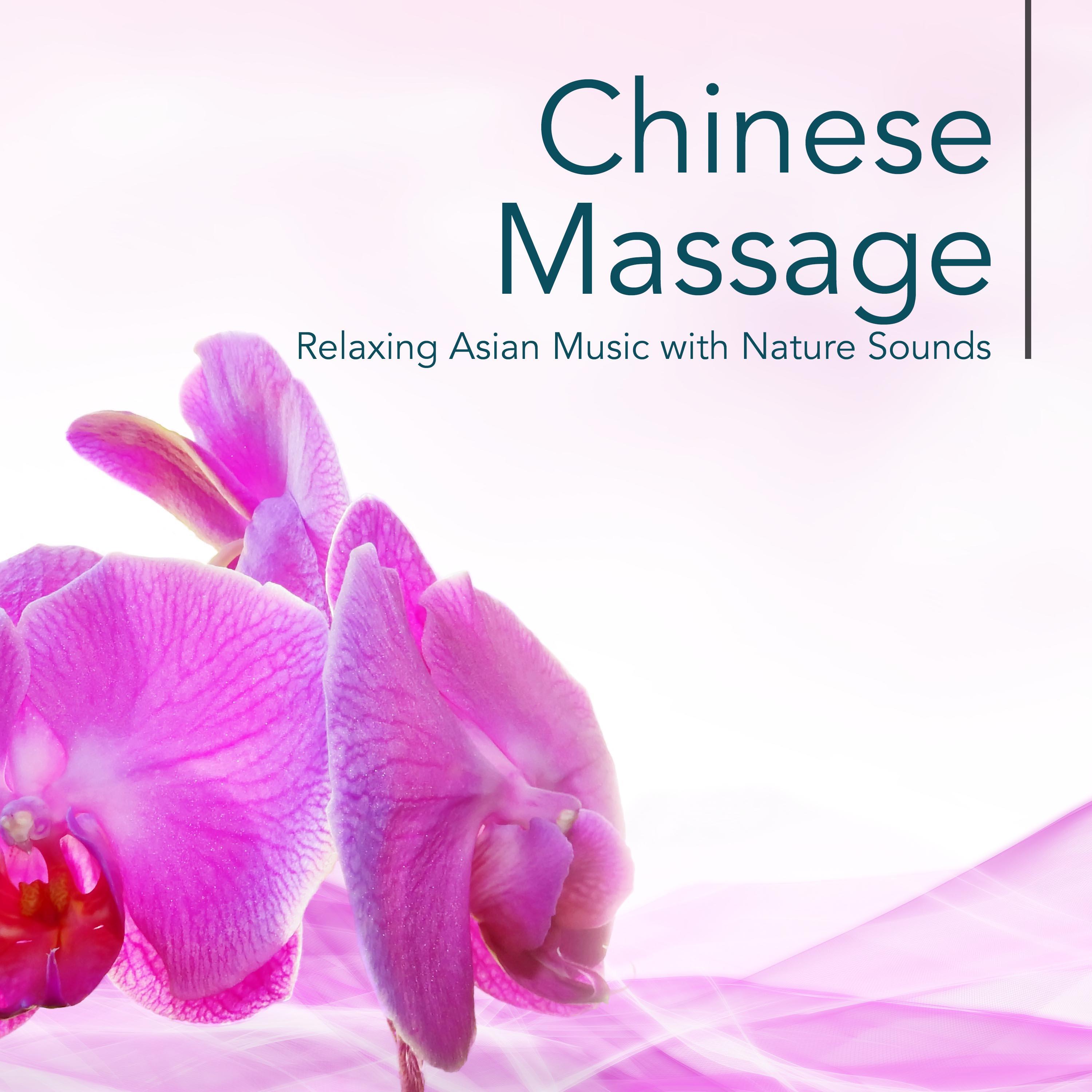Chinese Massage - Relaxing Asian Music with Nature Sounds for Sensory Stimulation, Meditation, Yoga