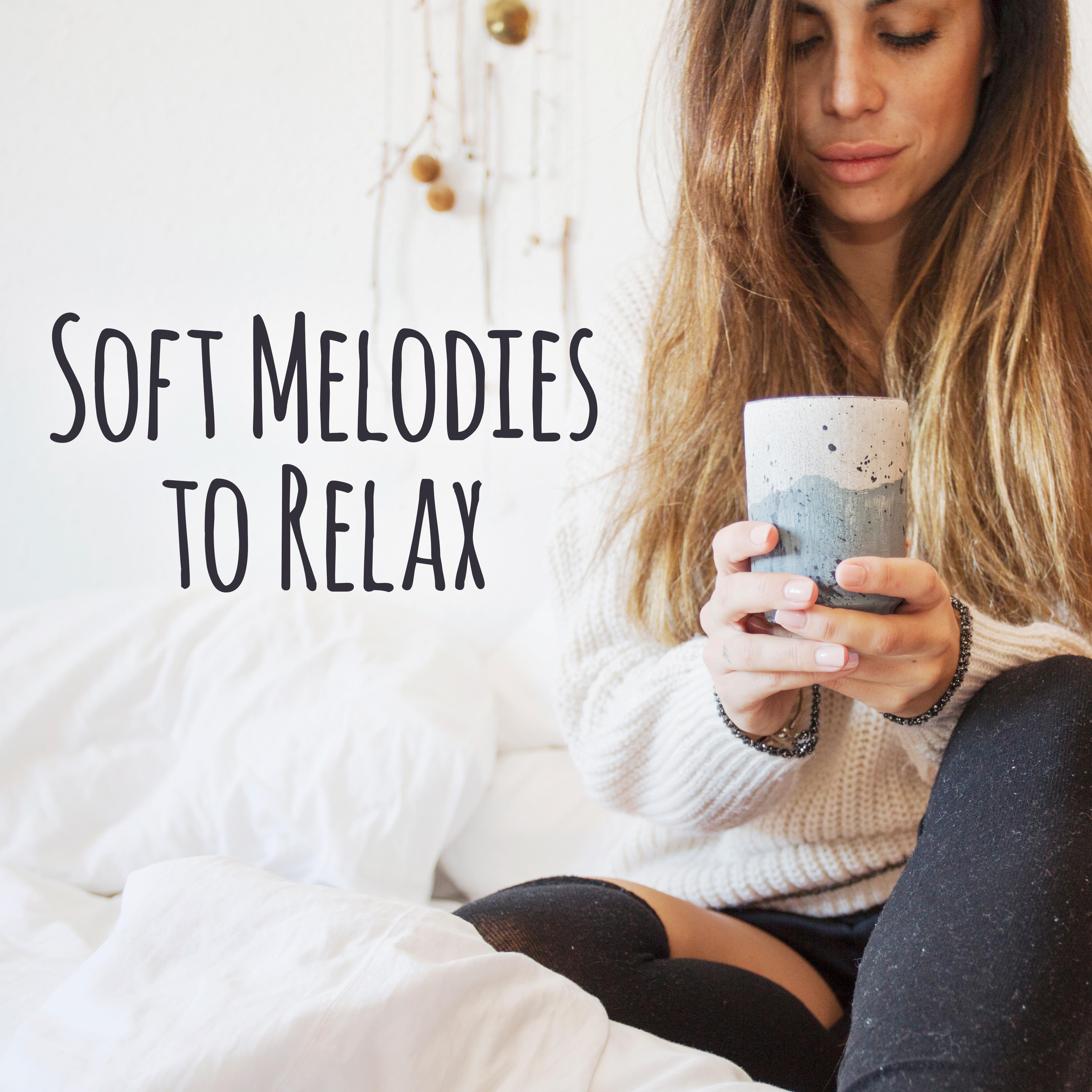 Soft Melodies to Relax