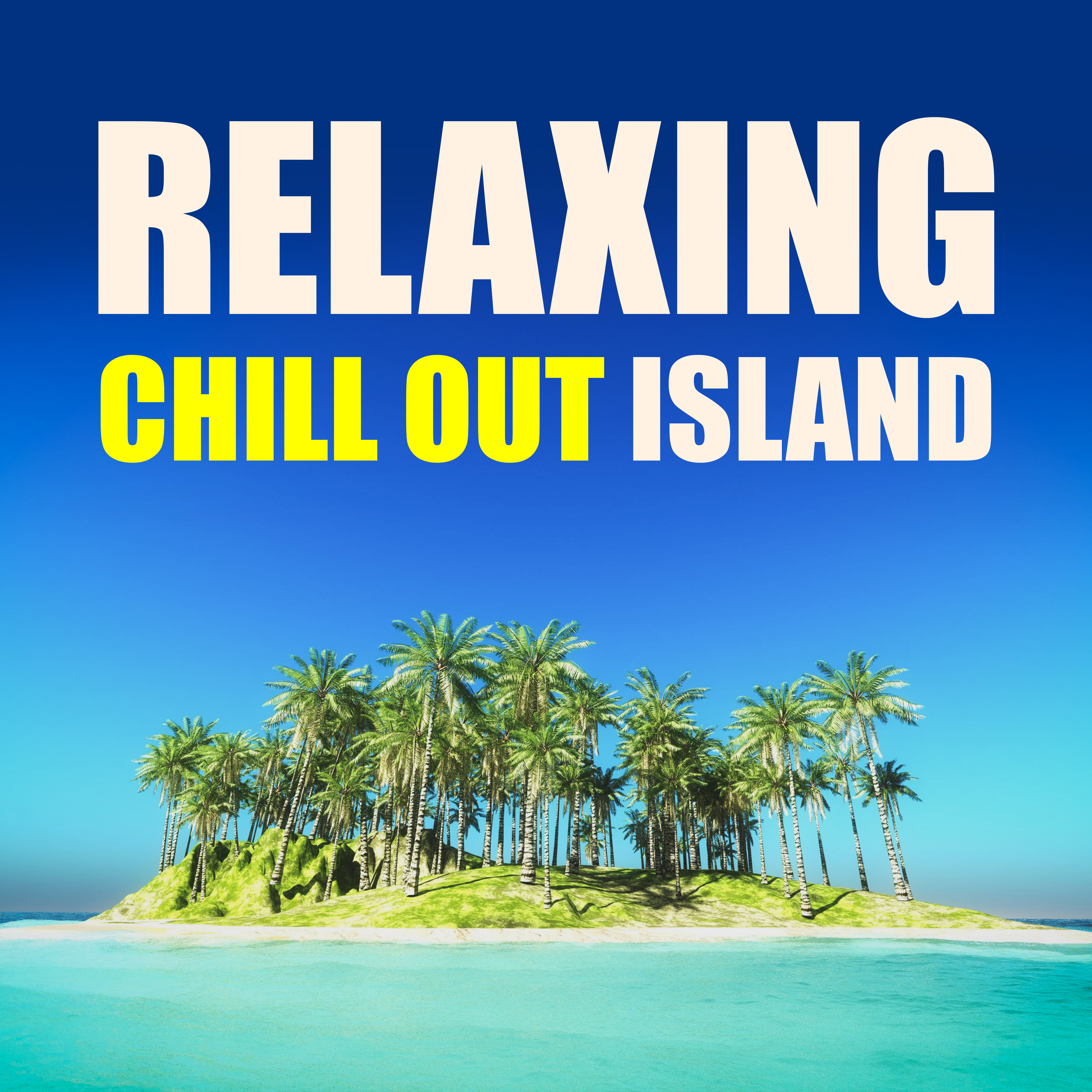 Relaxing Chill Out Island