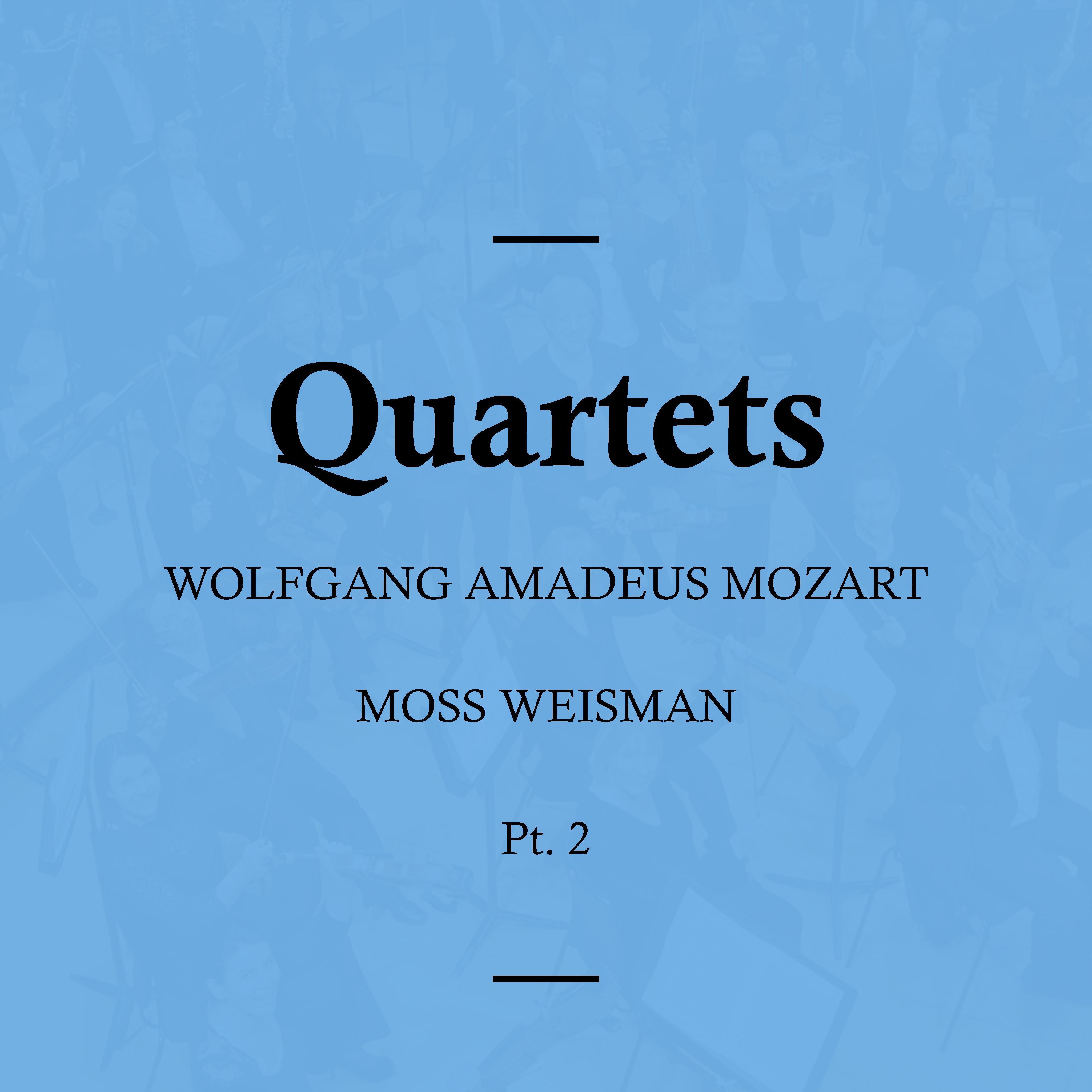 Mozart: Quartets, Pt. 2