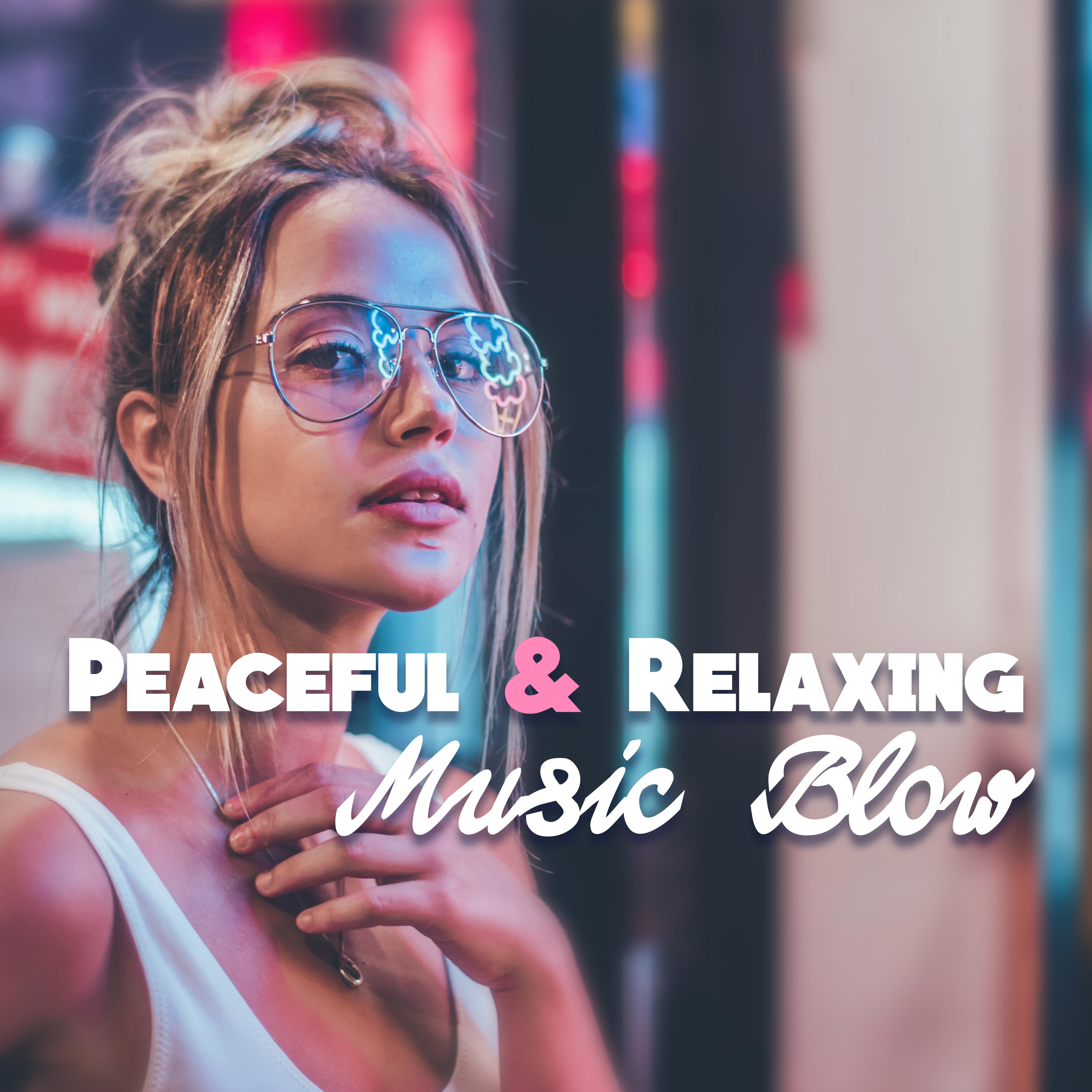 Peaceful & Relaxing Music Blow