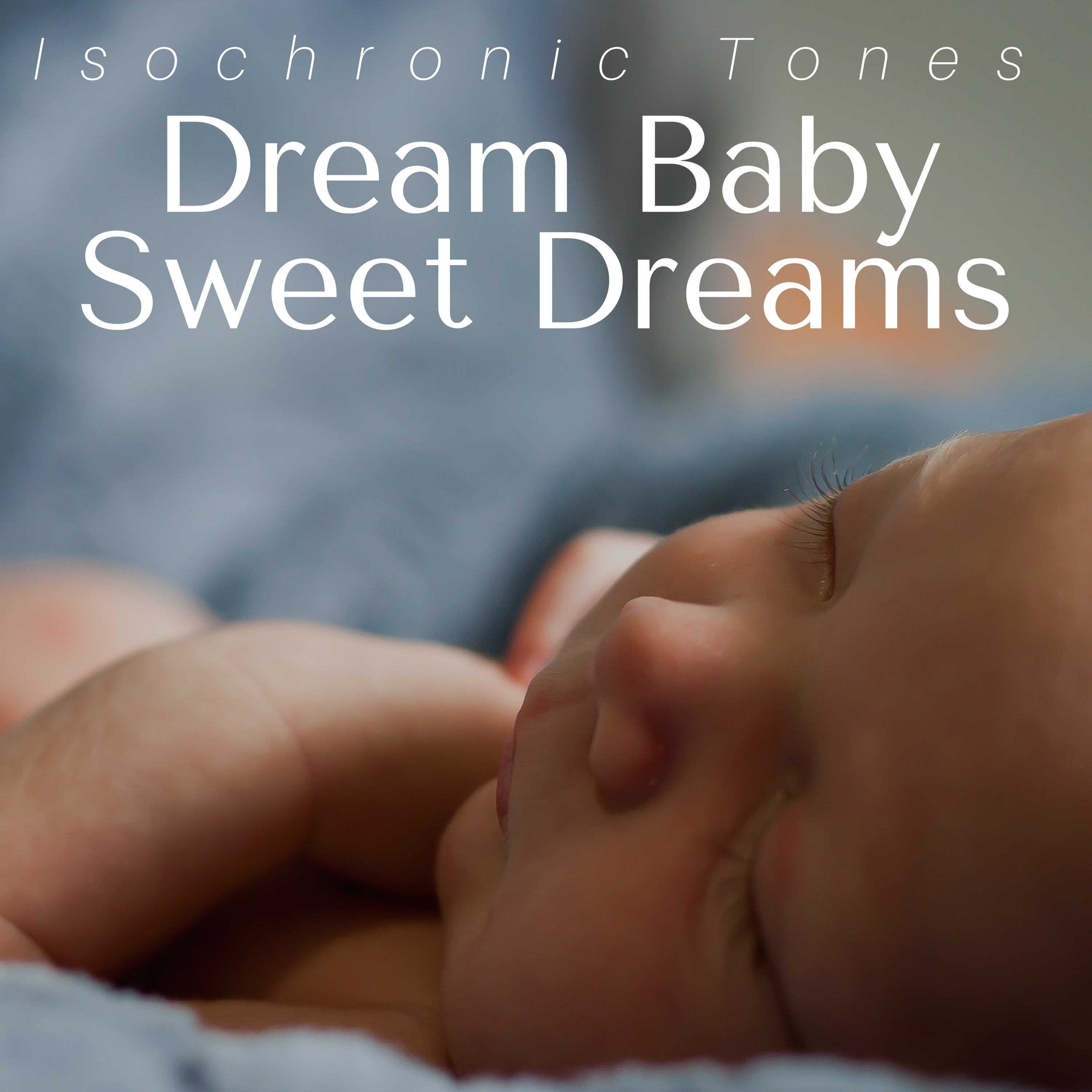 Dream Baby Sweet Dreams
