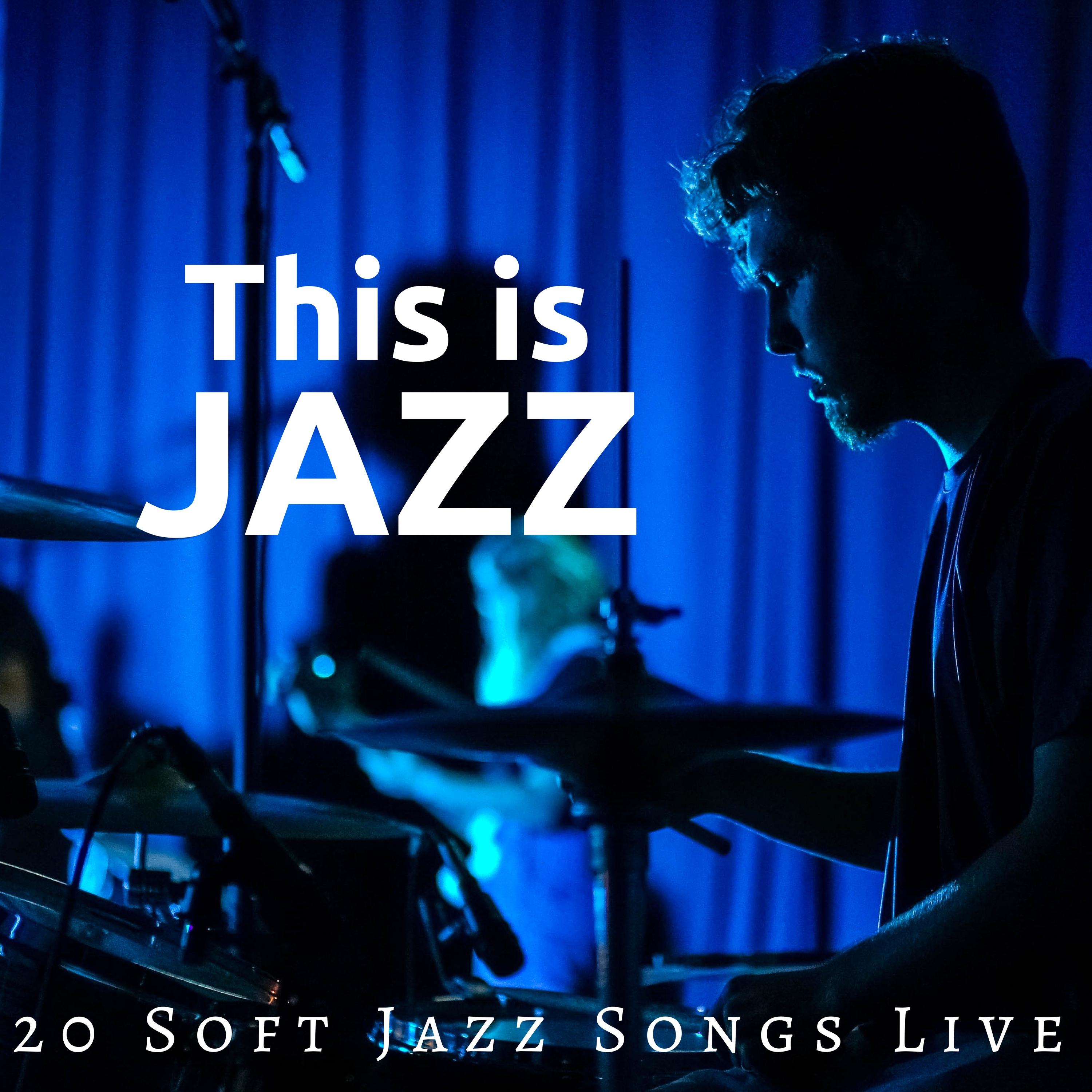 This is Jazz - 20 Soft Jazz Songs Live from New Orleans, the Best Collection of Soft Jazz Music, Mellow Beats, Jazz Piano Music