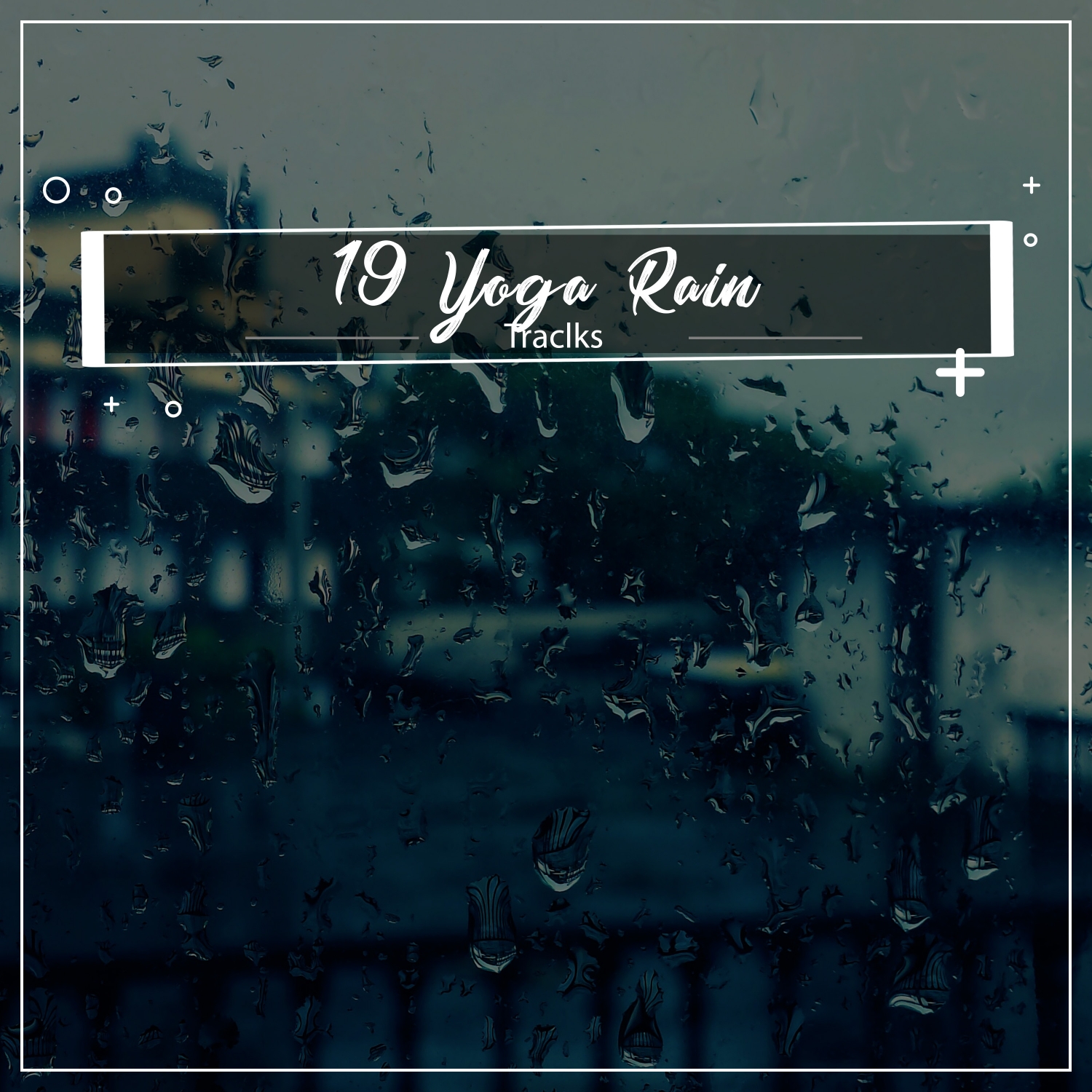 19 Yoga Rain Tracks