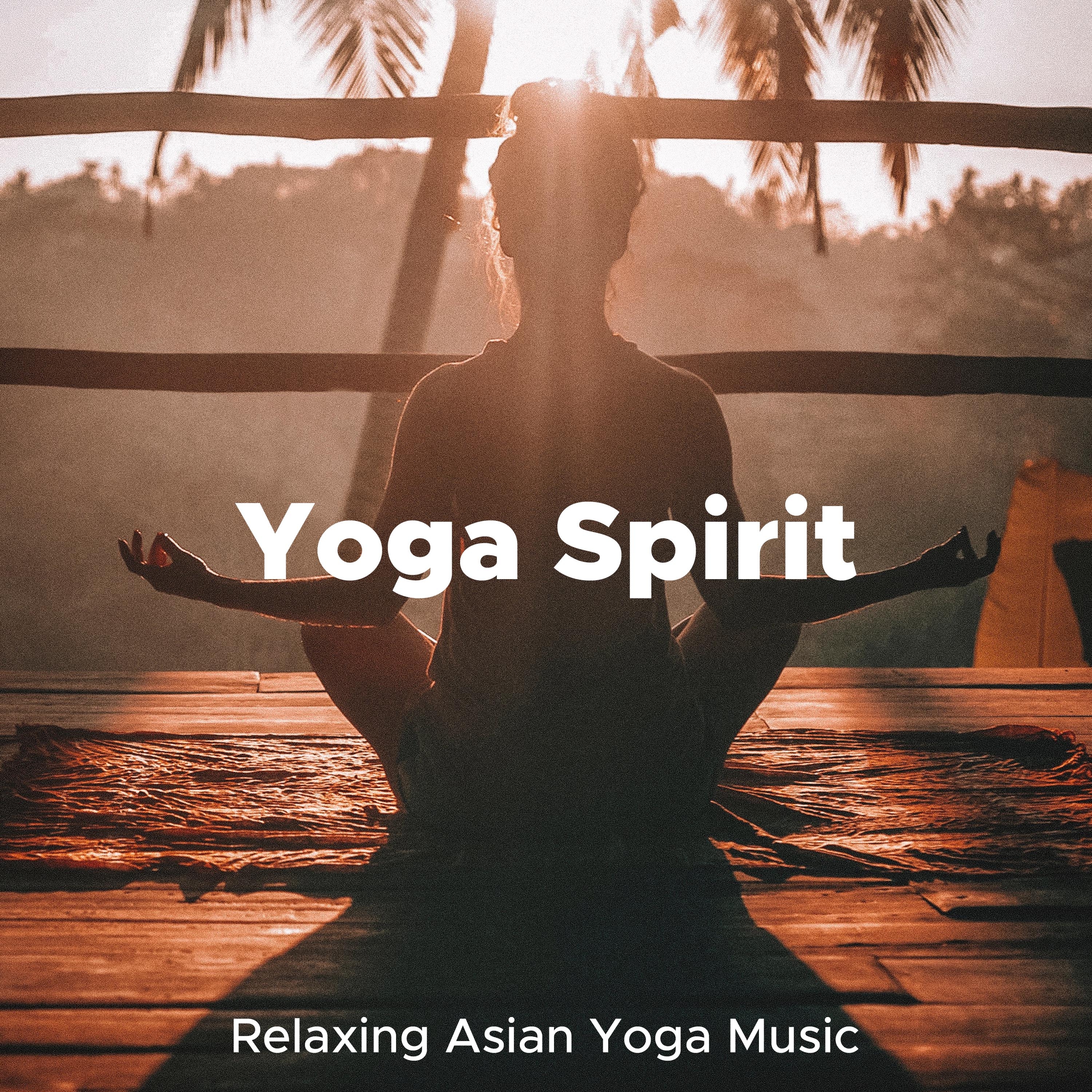 Yoga Spirit - Relaxing Asian Yoga Music with Nature Sounds, Soothing Piano Melodies