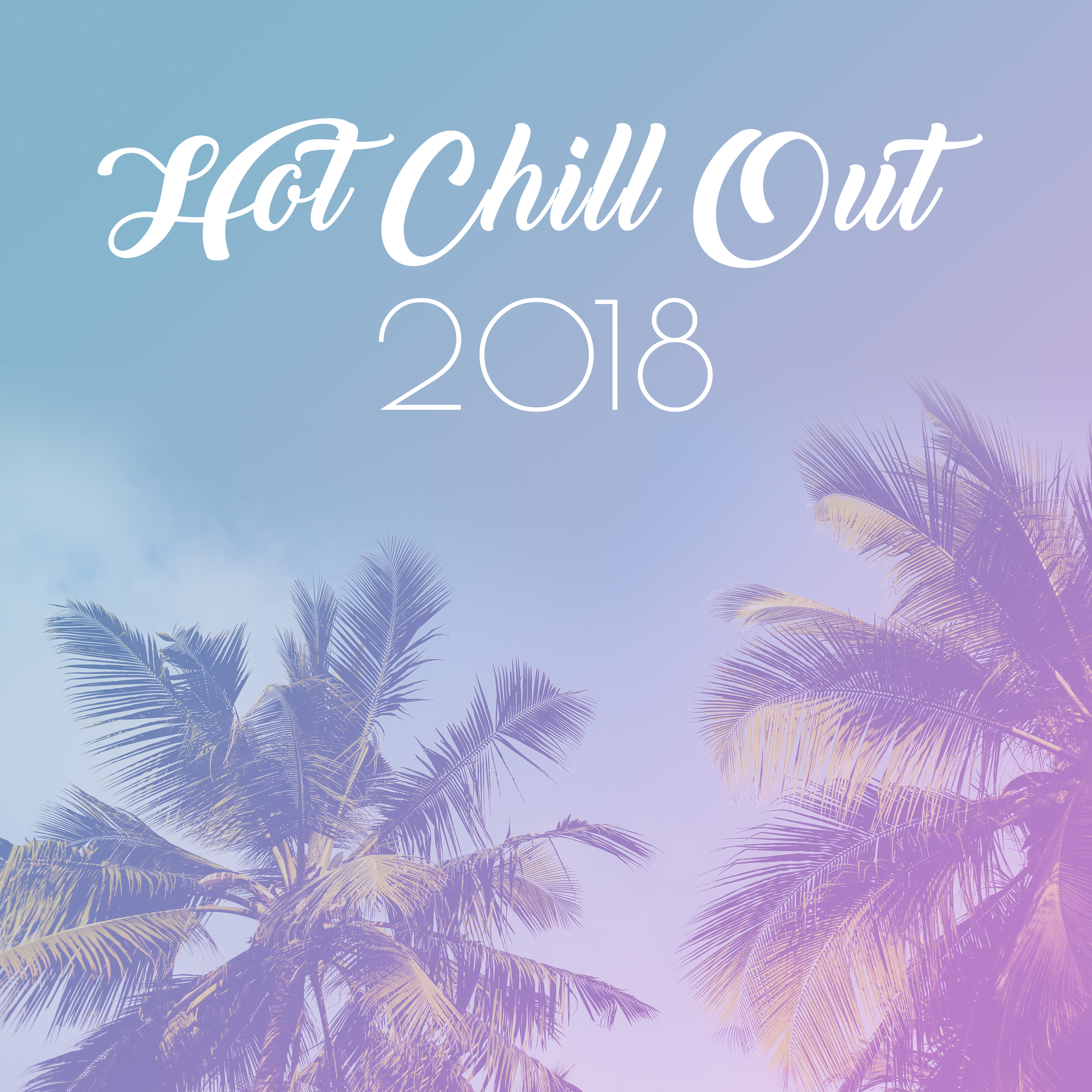 Hot Chill Out 2018