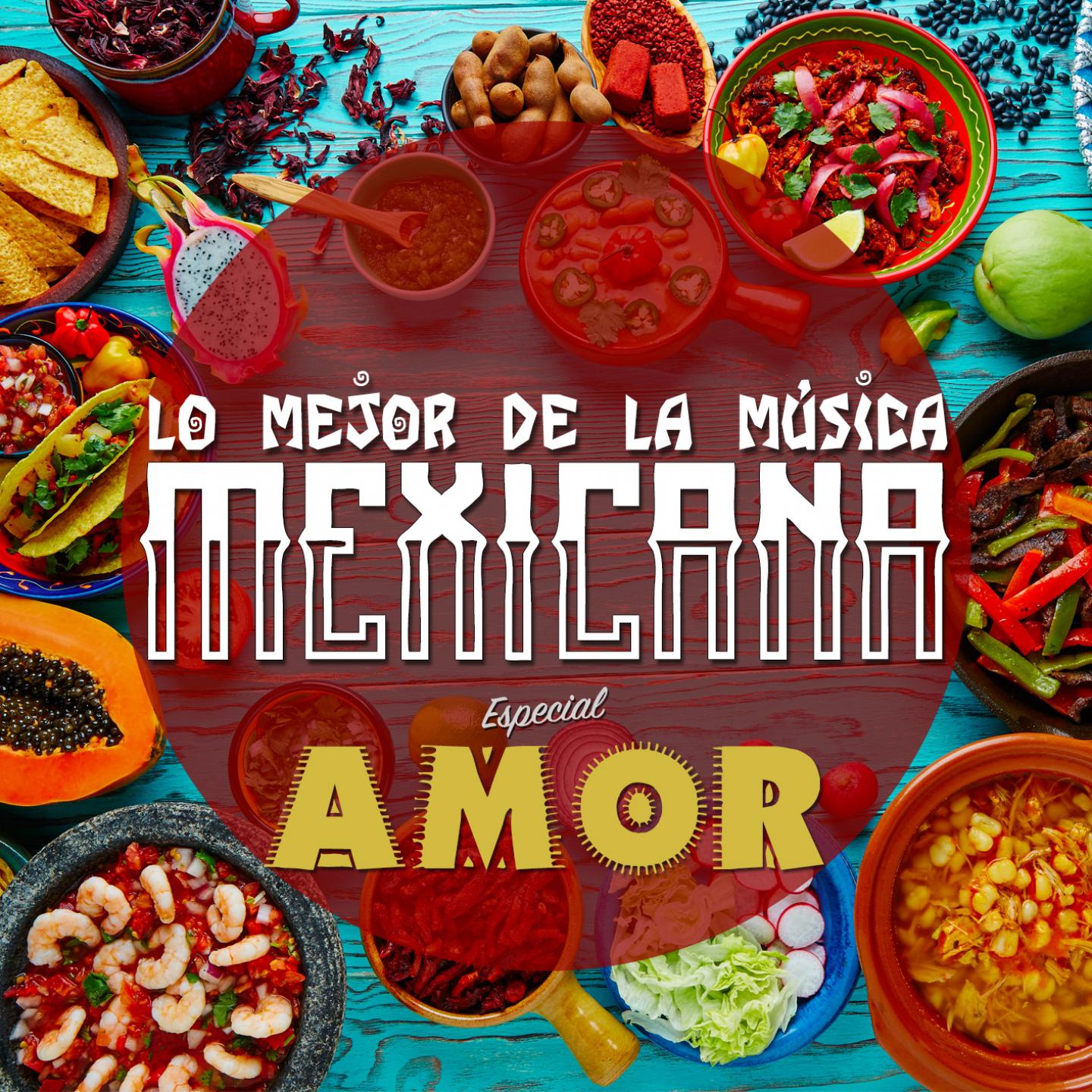 Lo Mejor de la Música Mexicana, Especial Amor