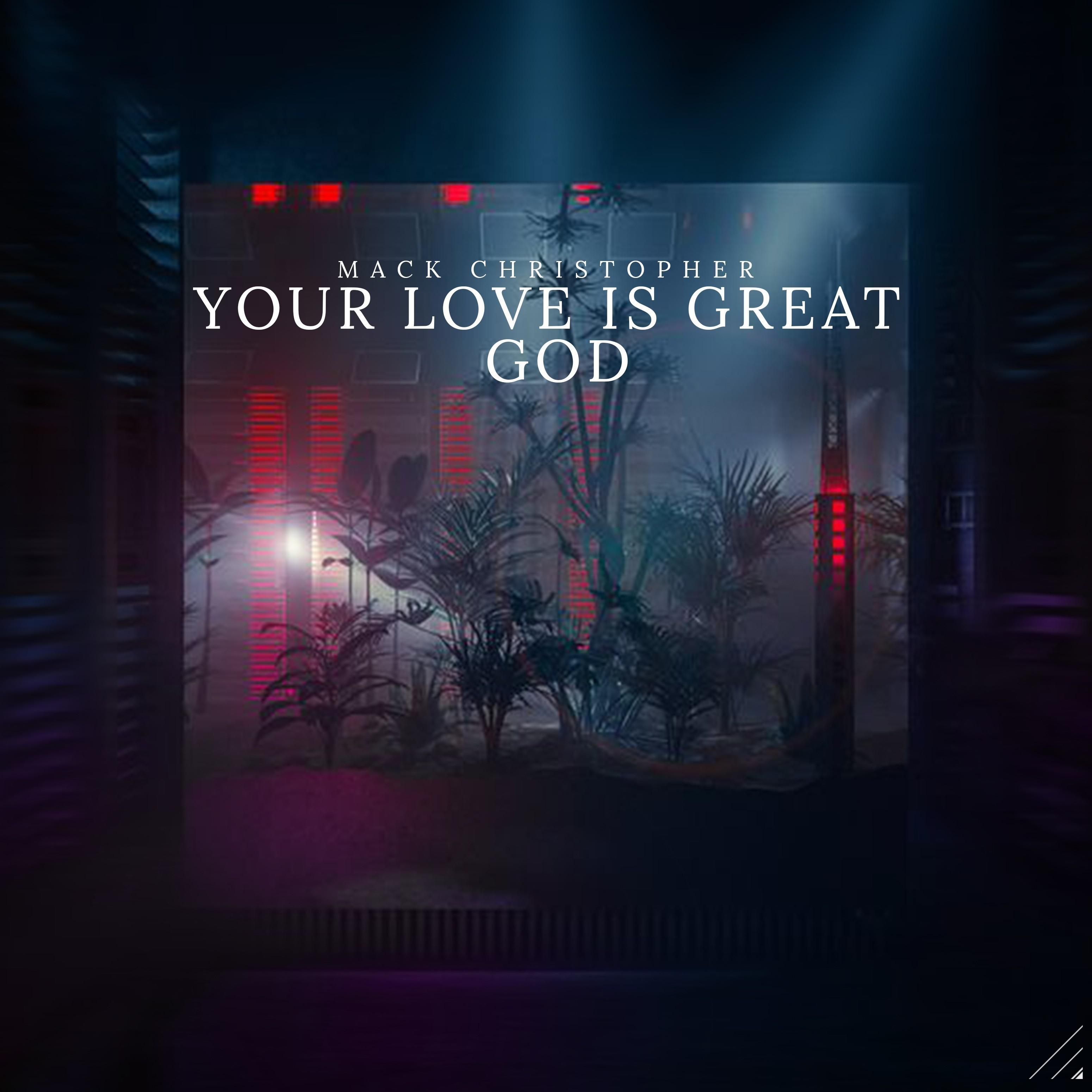 Your Love Is Great God