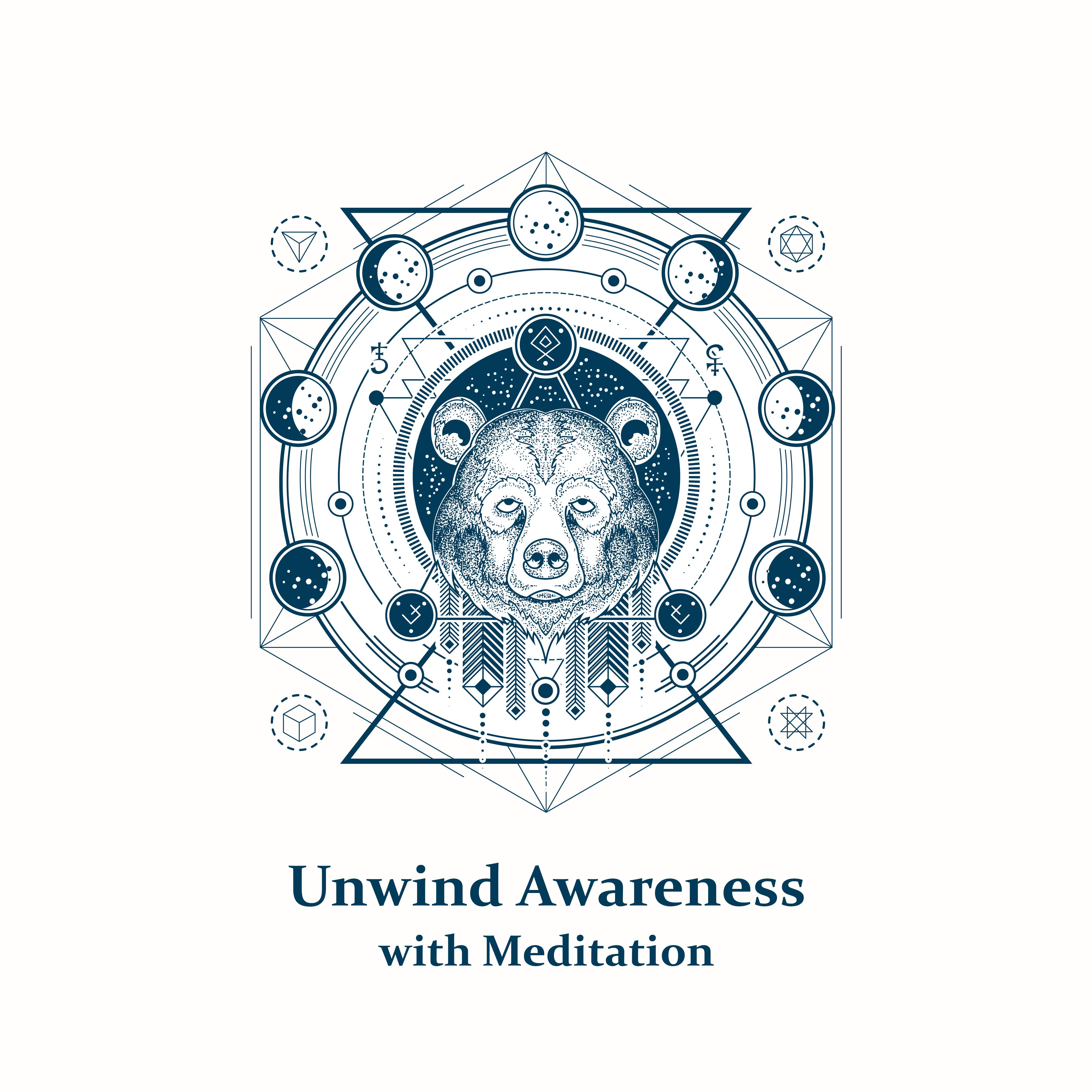 Unwind Awareness with Meditation