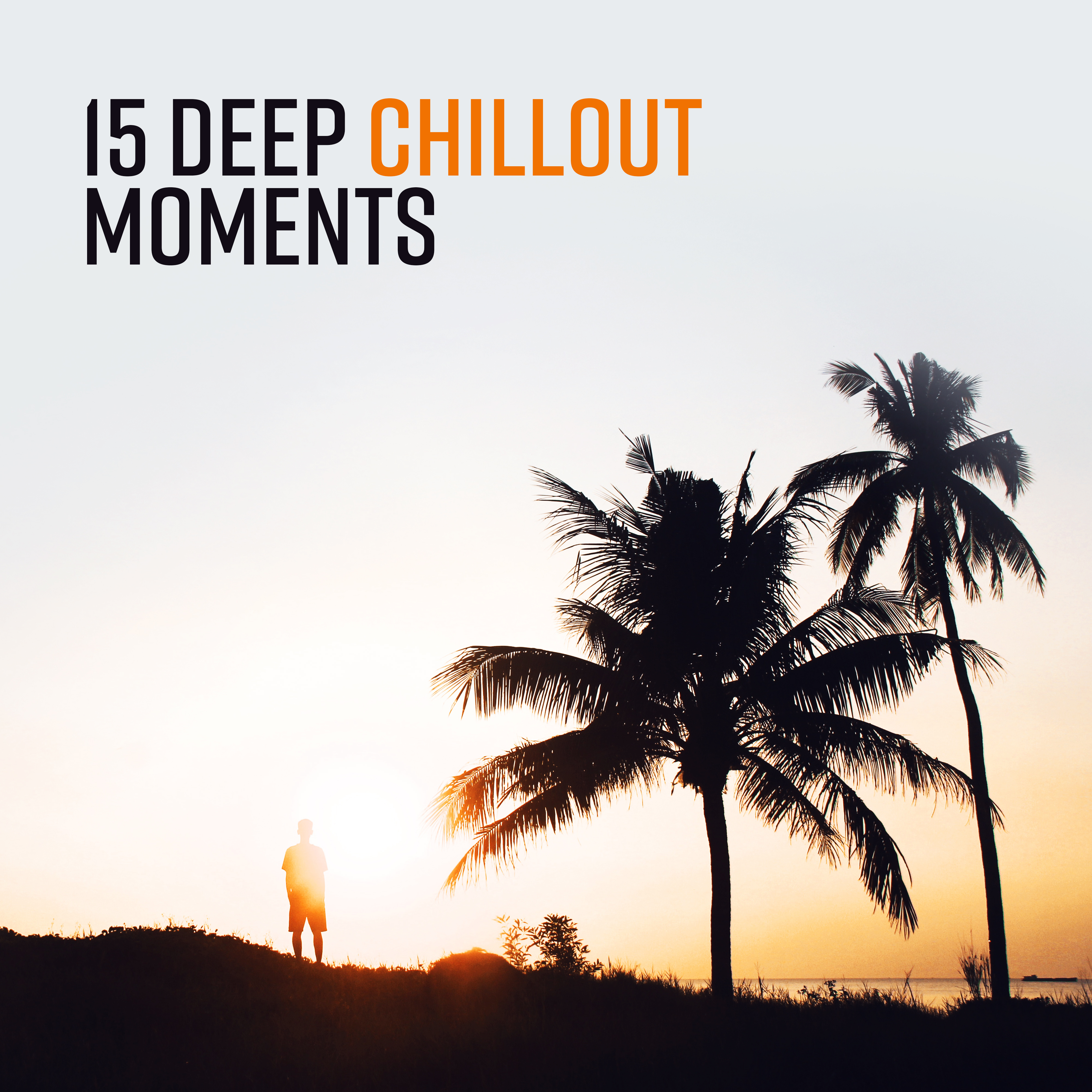 15 Deep Chillout Moments