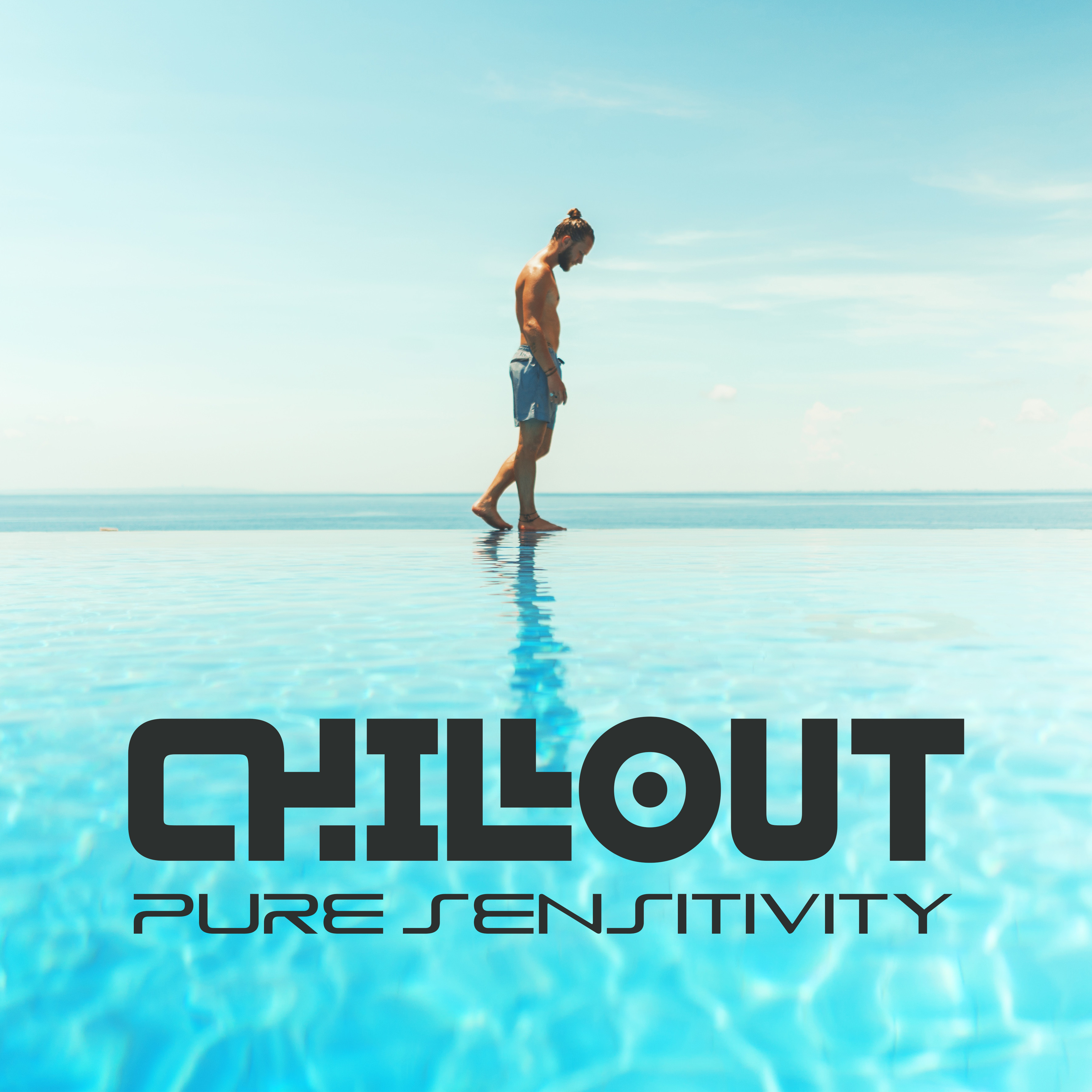 Chillout Pure Sensitivity