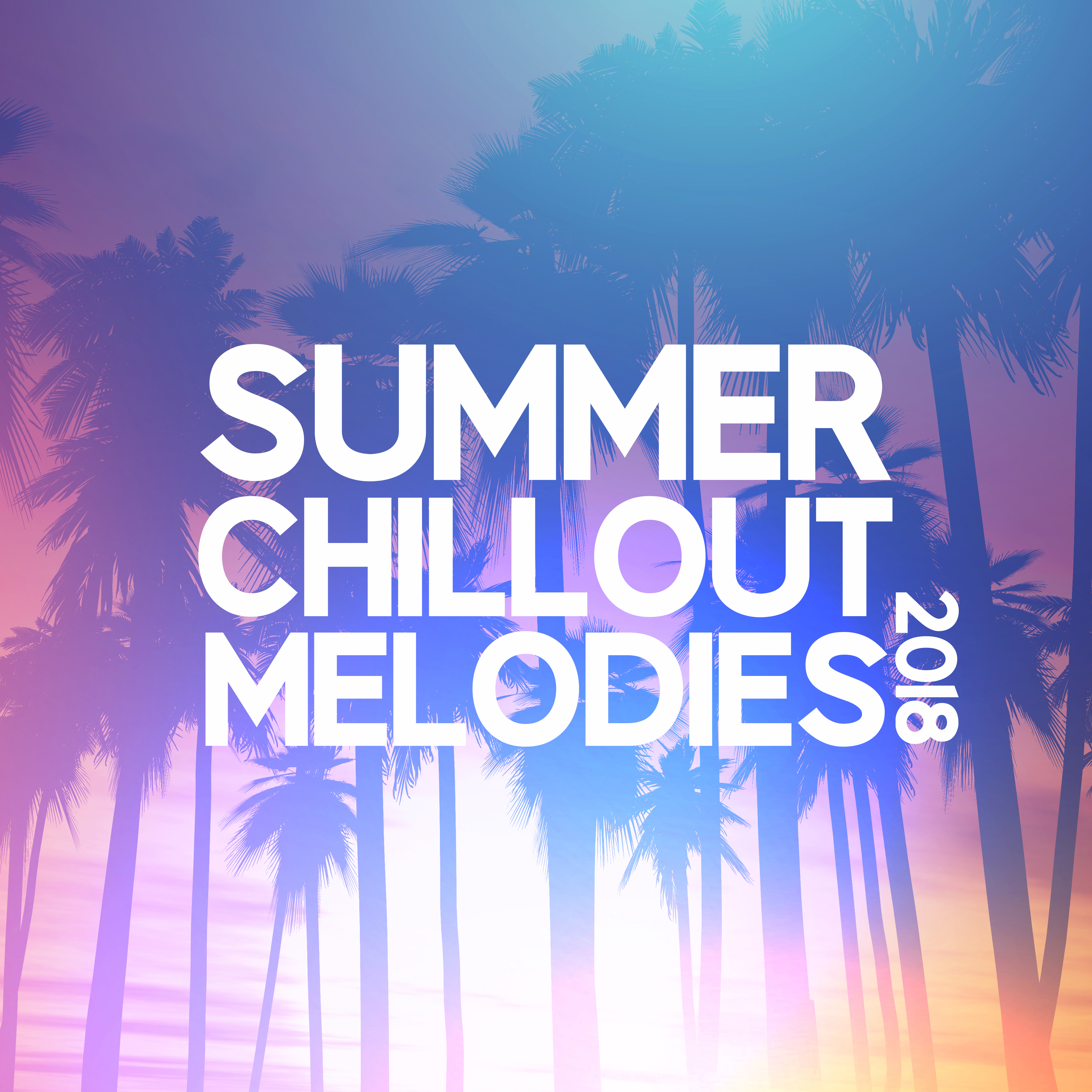 Summer Chillout Melodies 2018