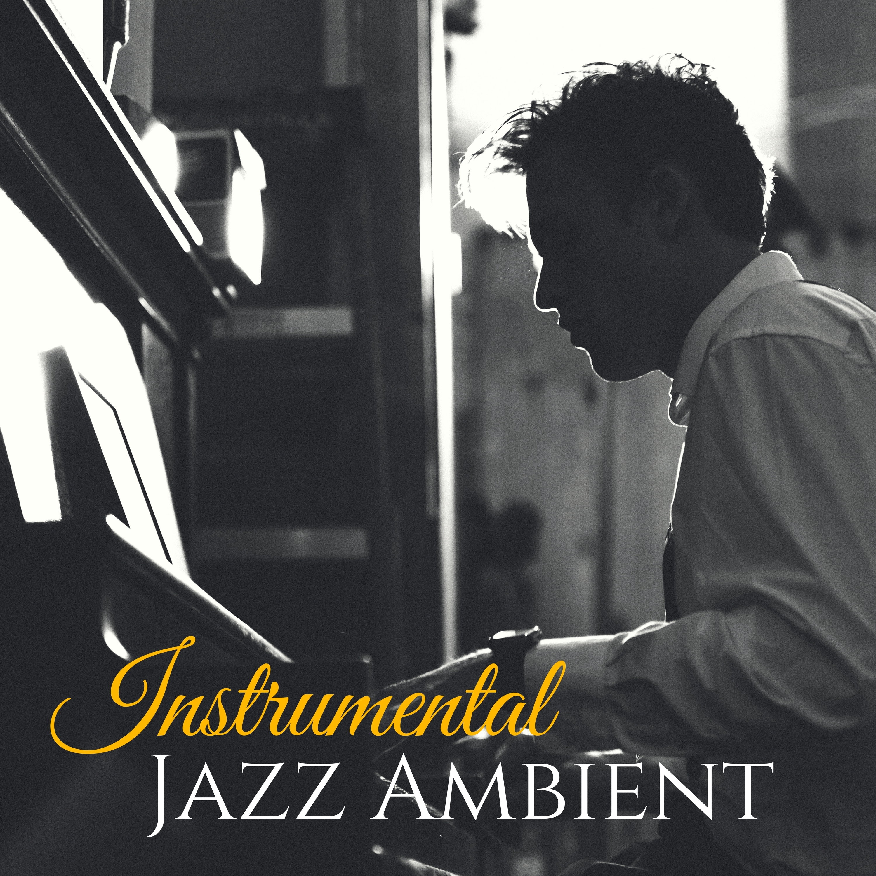 Instrumental Jazz Ambient - Most Relaxing Background Music