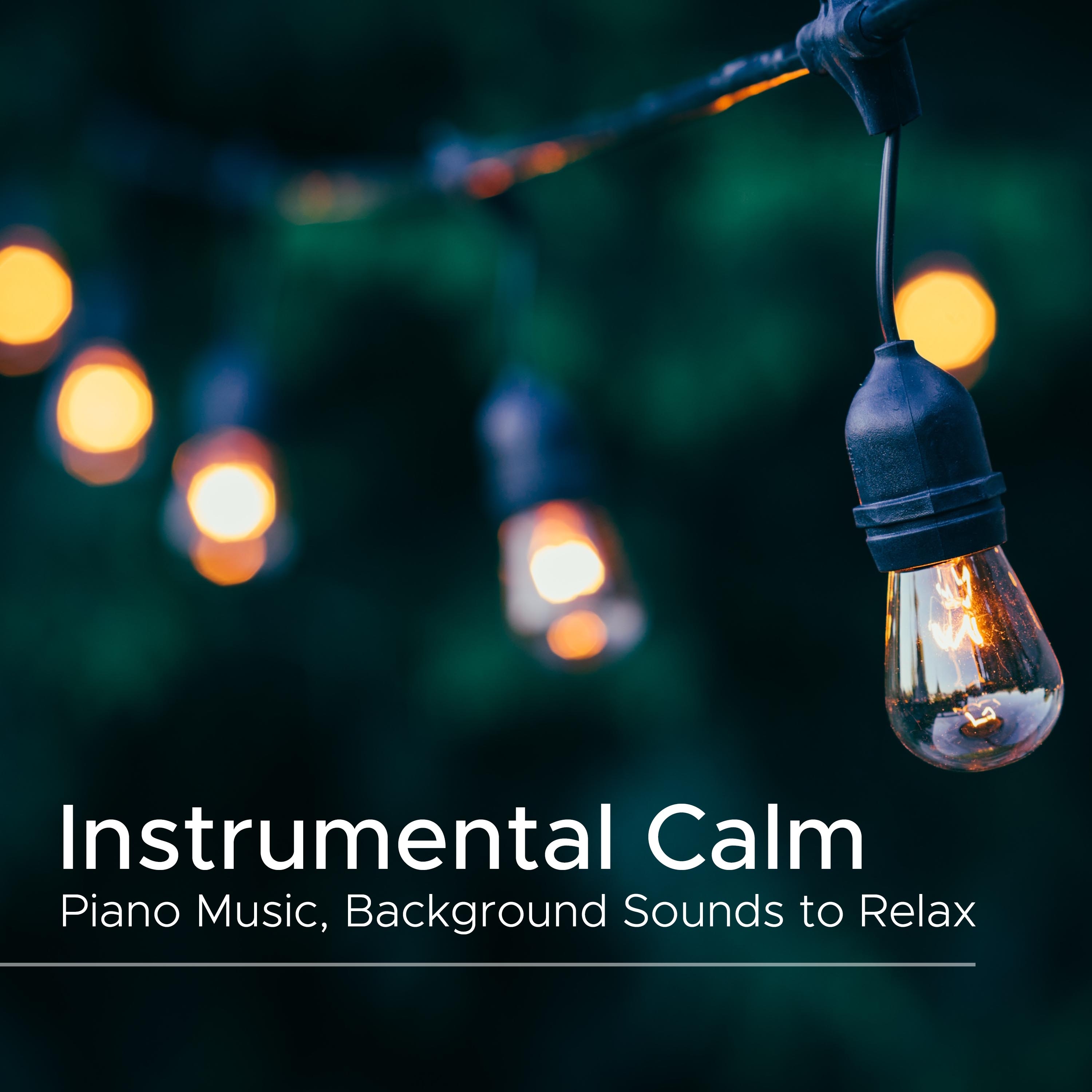 Instrumental Calm - Piano Music, Background Sounds to Relax