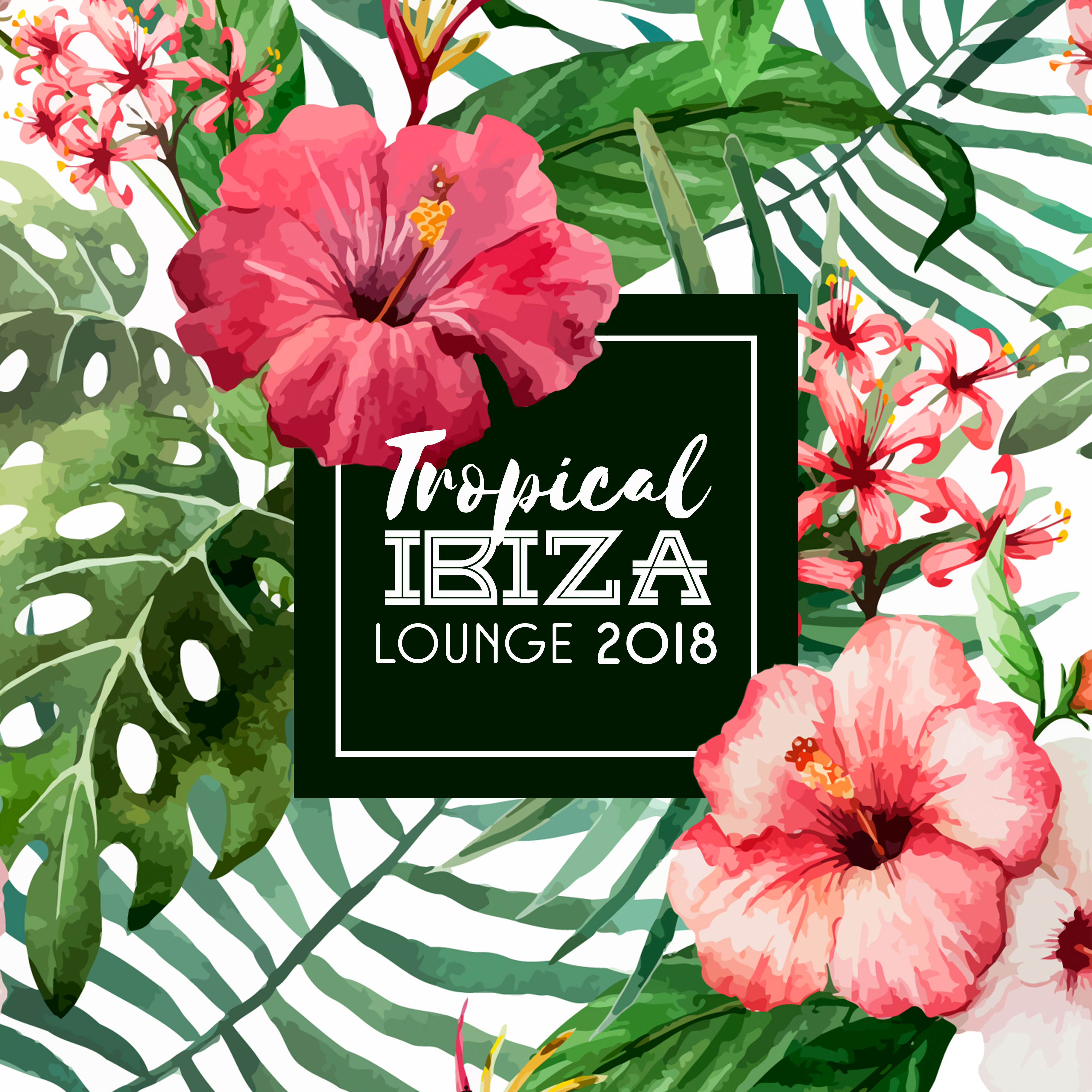 Tropical Ibiza Lounge 2018