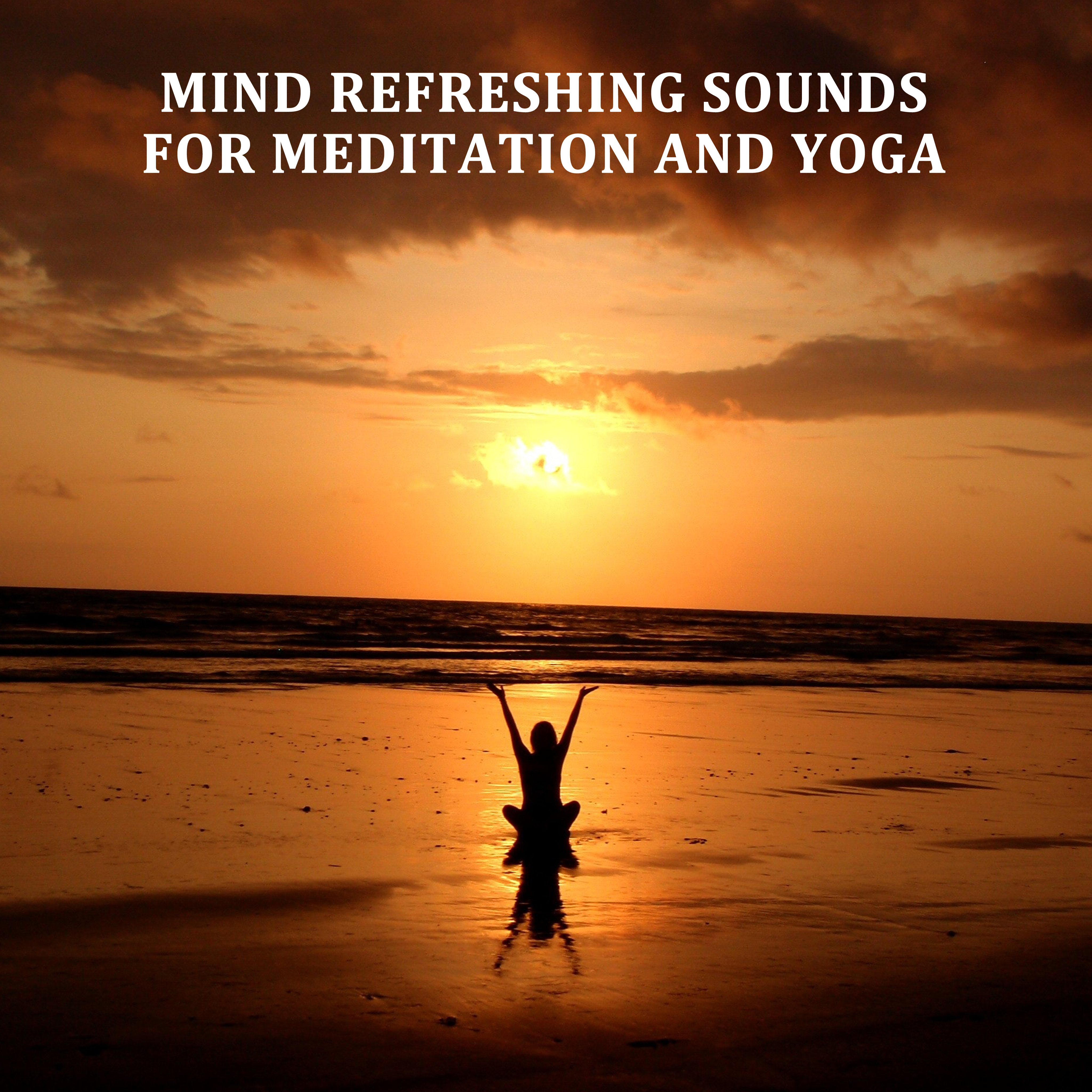 14 Mind Refreshing Sounds for Meditation and Yoga
