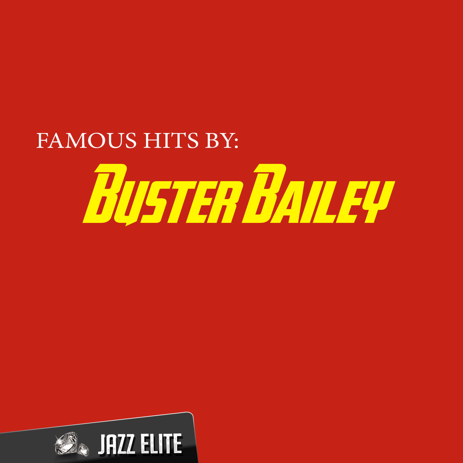 Famous Hits by Buster Bailey