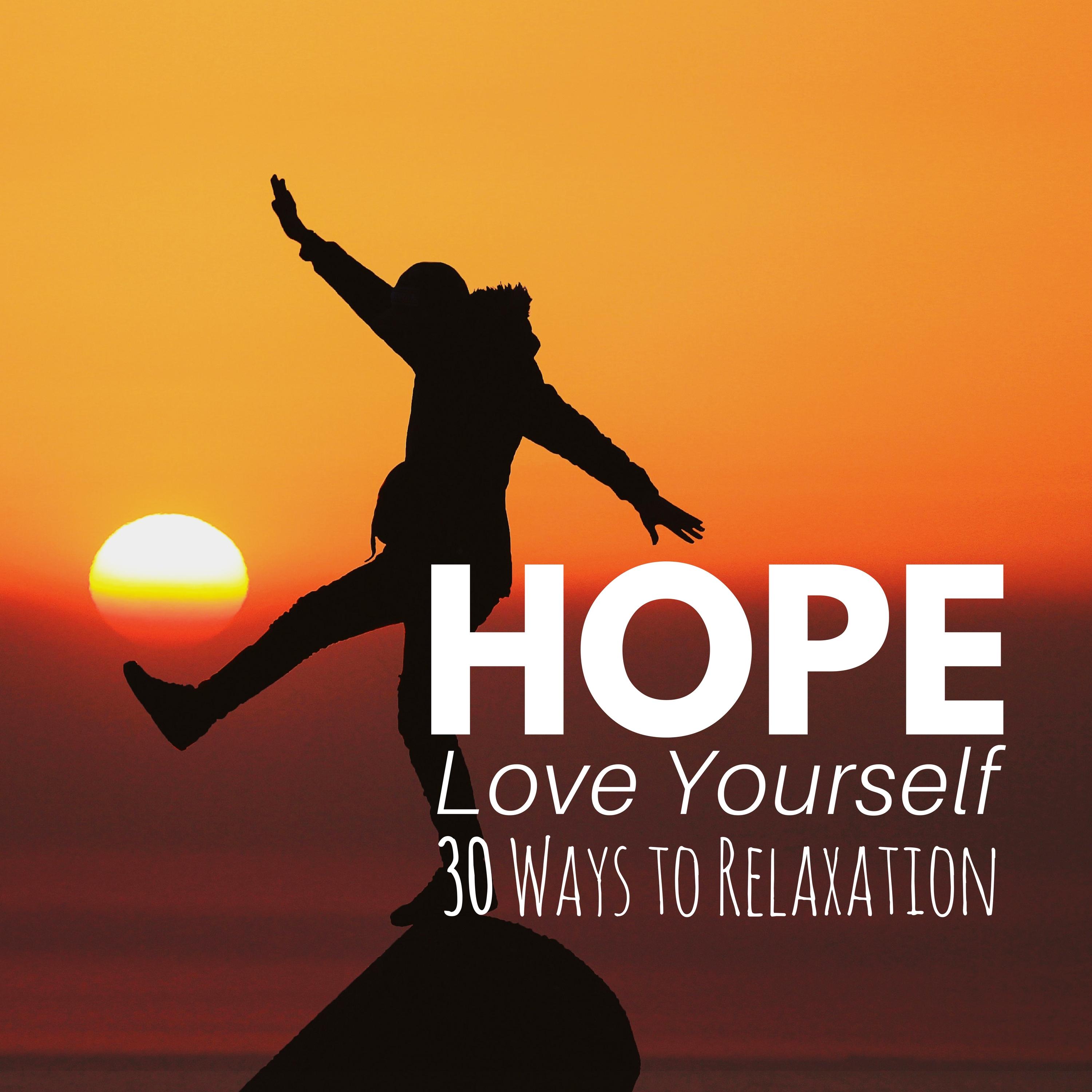 Hope - Love Yourself (30 Ways to Relaxation)