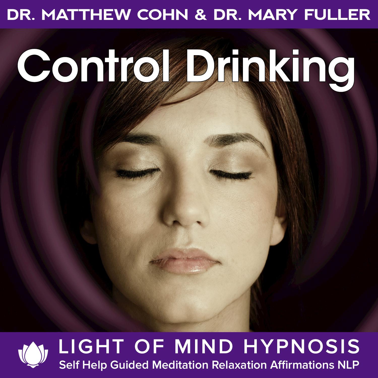 Control Drinking Light of Mind Hypnosis Light of Mind Hypnosis Meditation Relaxation Affirmations