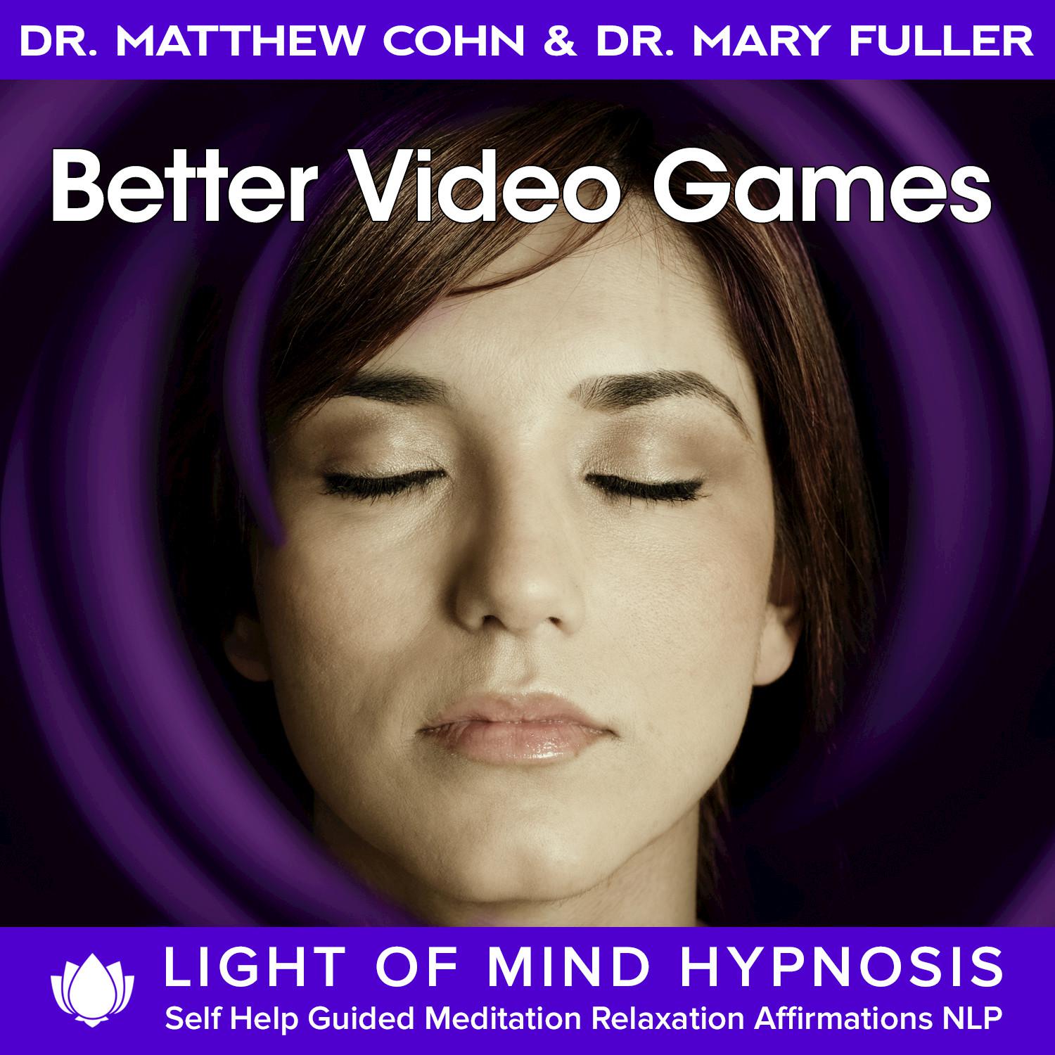 Better Video Games Light of Mind Hypnosis